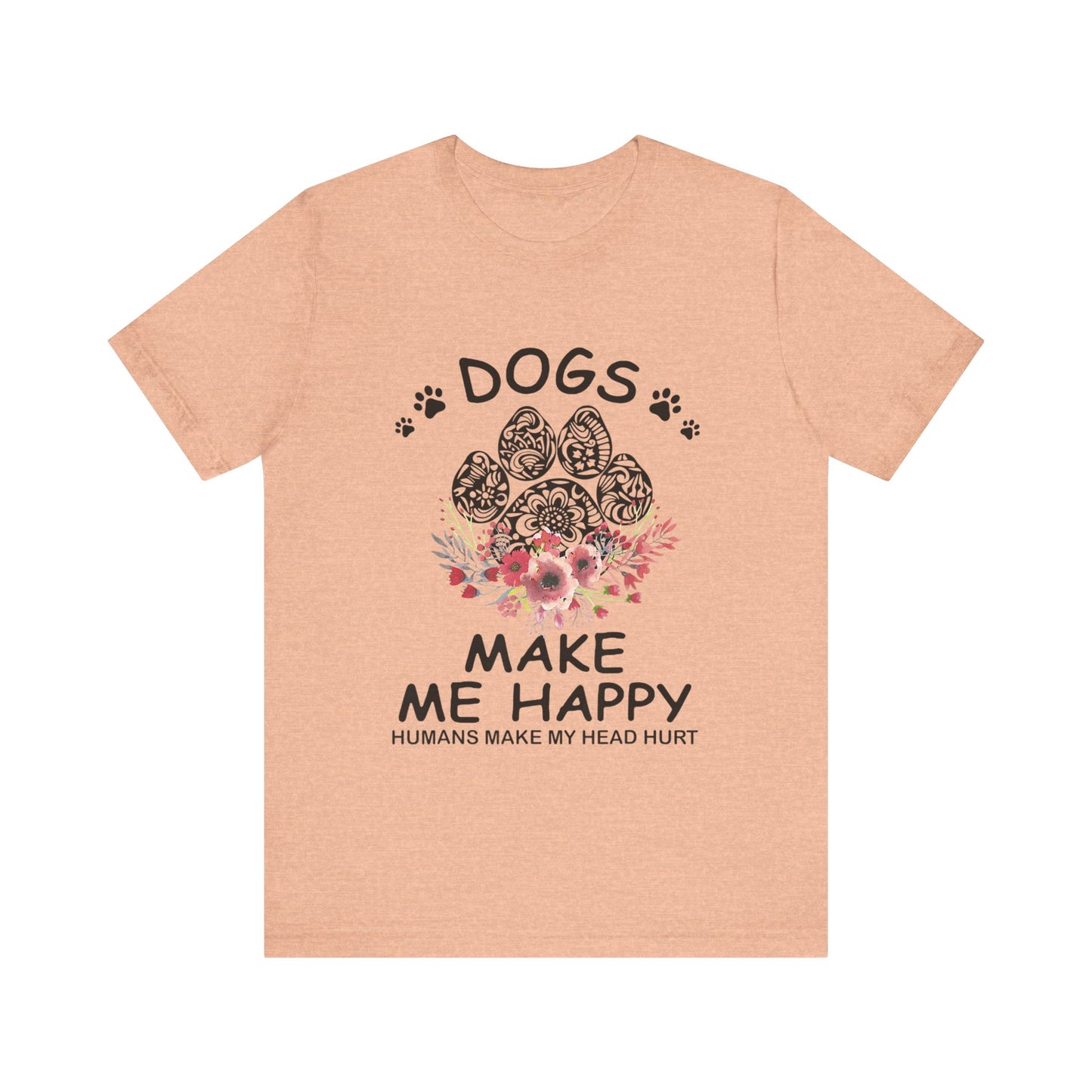 Paw Dogs Make Me Happy T-Shirt