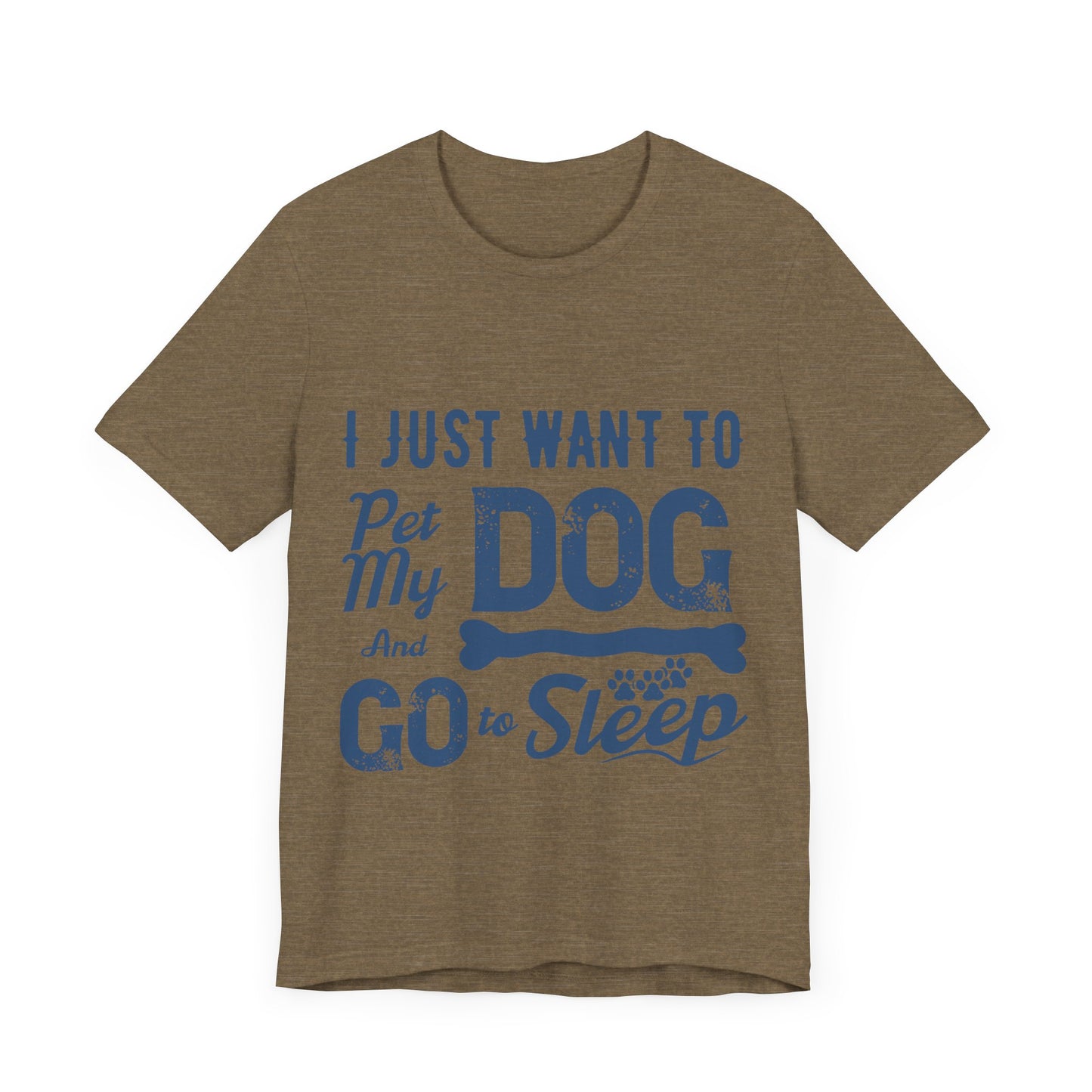 Pet my Dog and Sleep T-Shirt