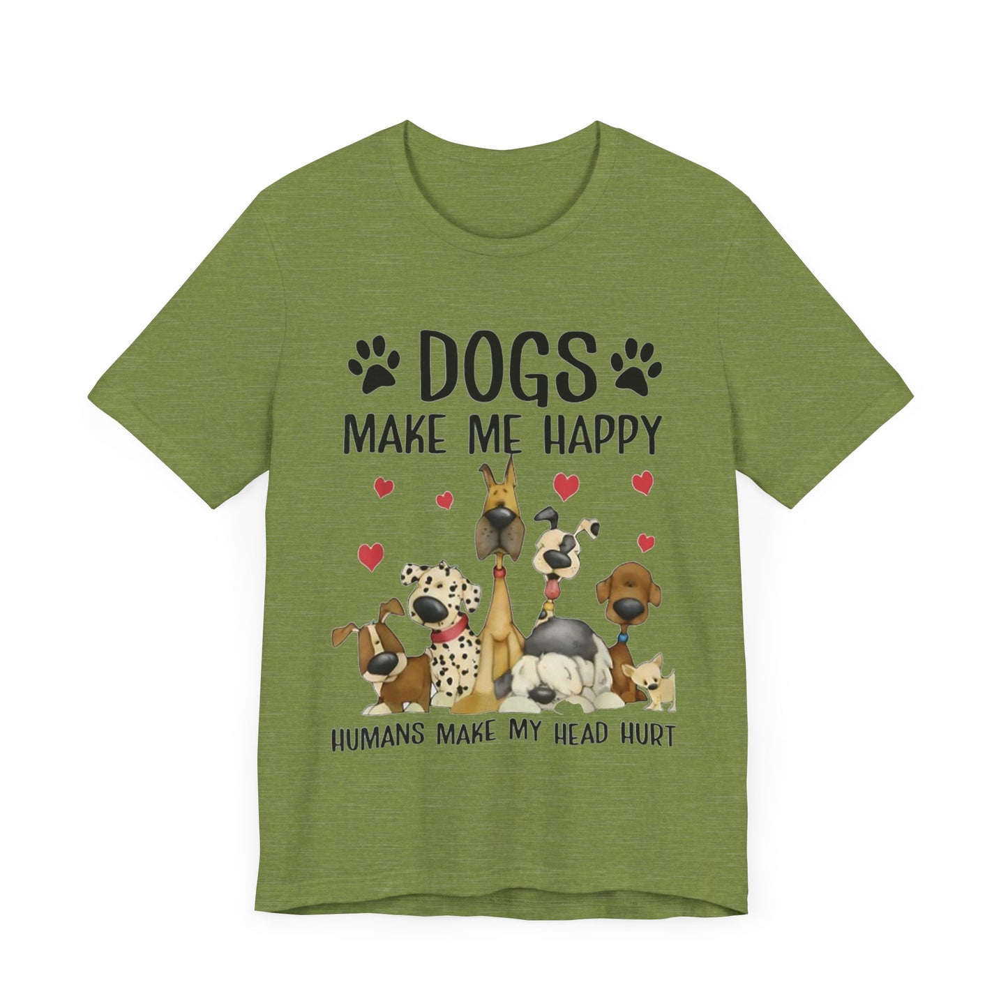 Dogs Make Me So Very Happy T-Shirt