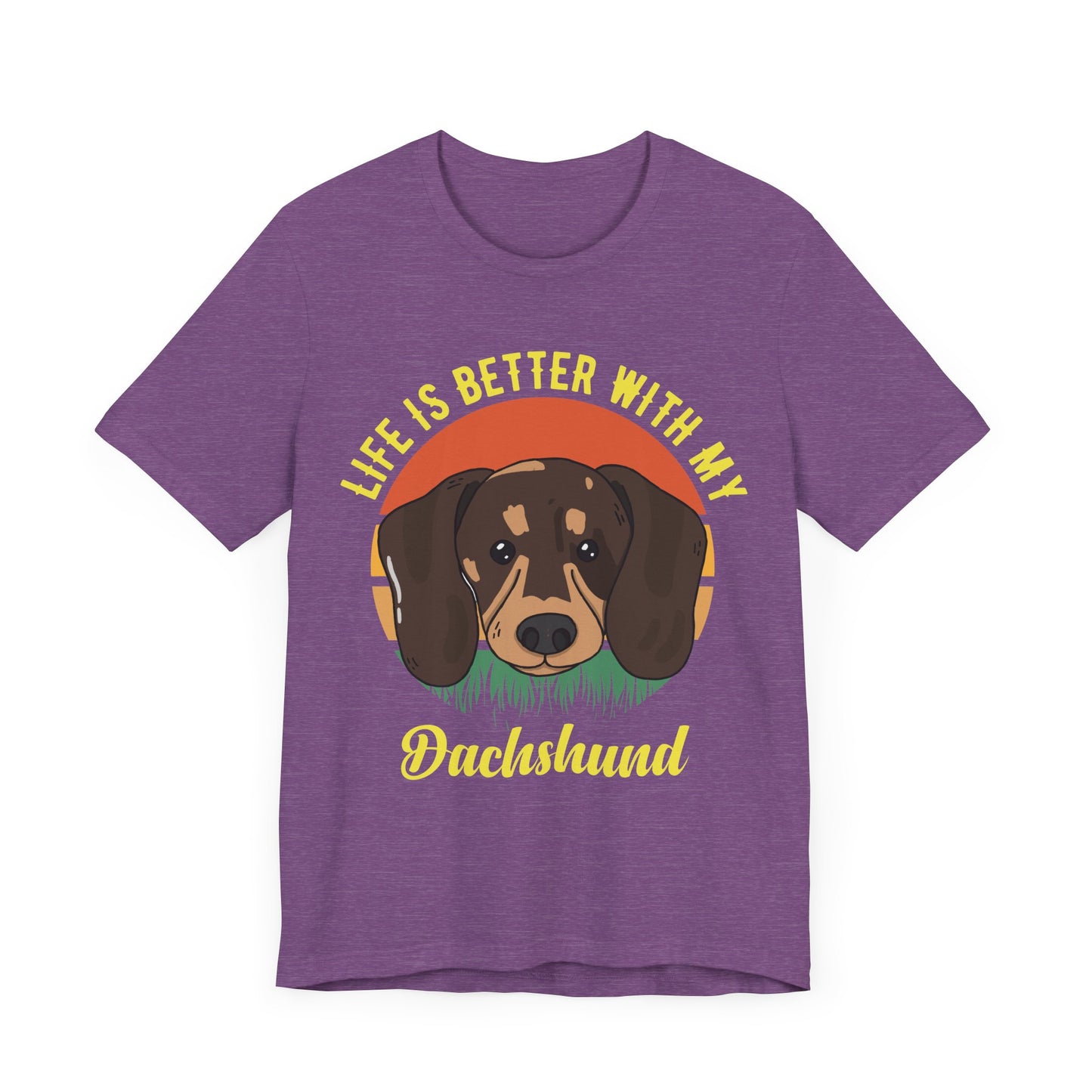 Life is Better with Dachshunds T-Shirt