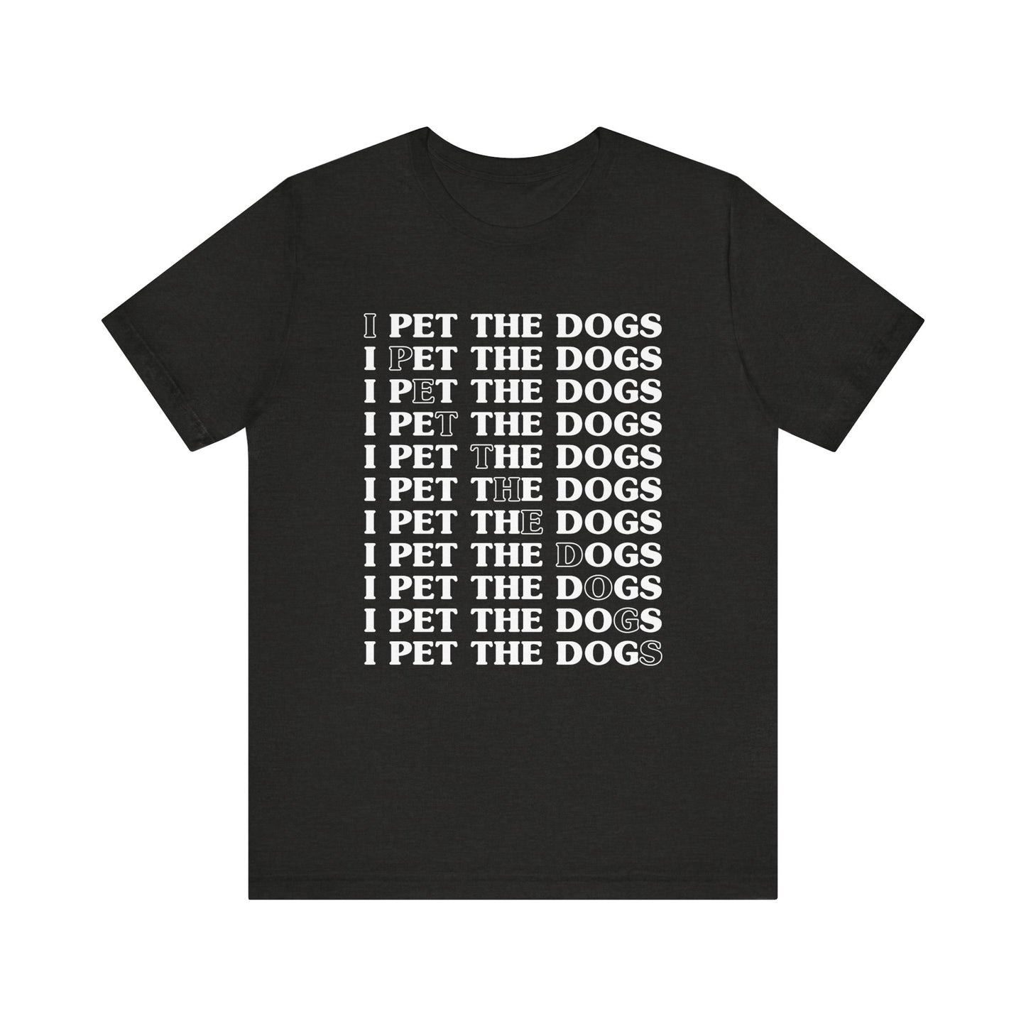 Pet the Dogs T-Shirt