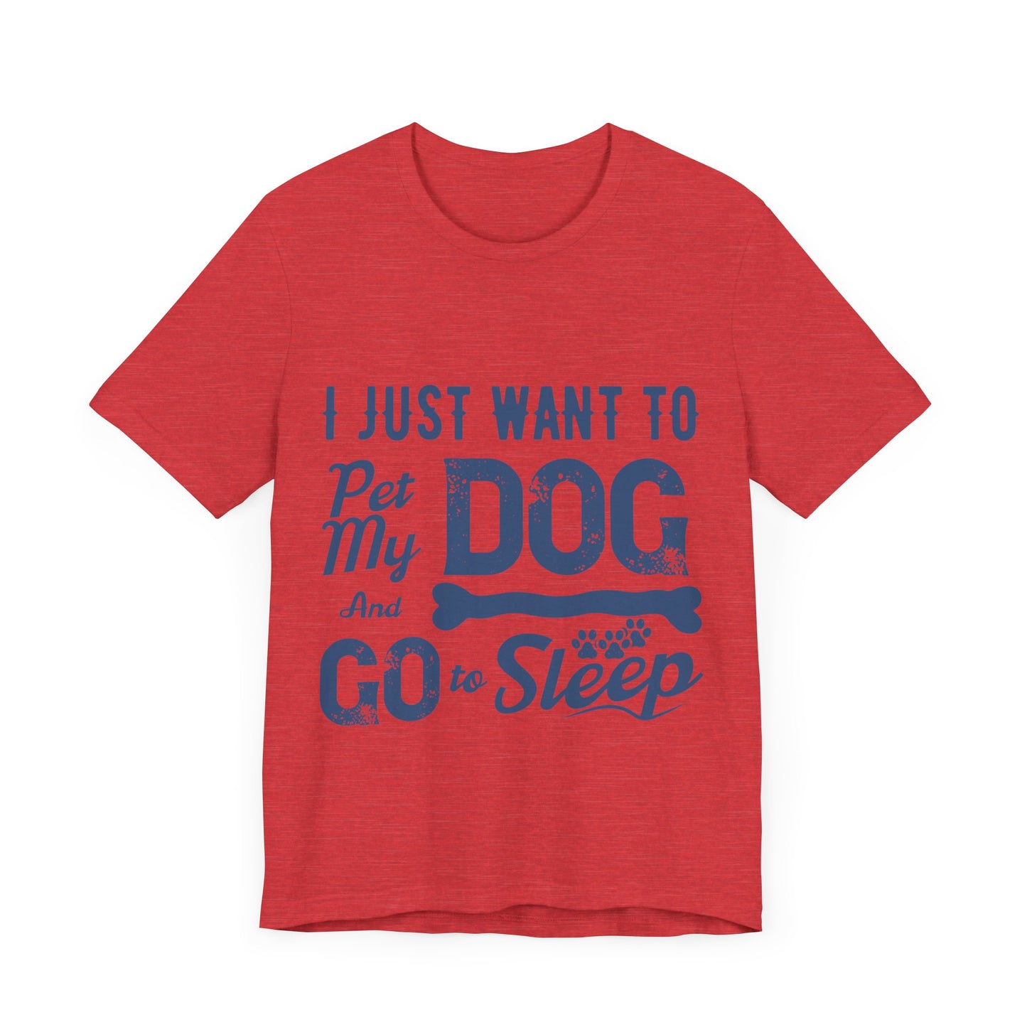 Pet my Dog and Sleep T-Shirt