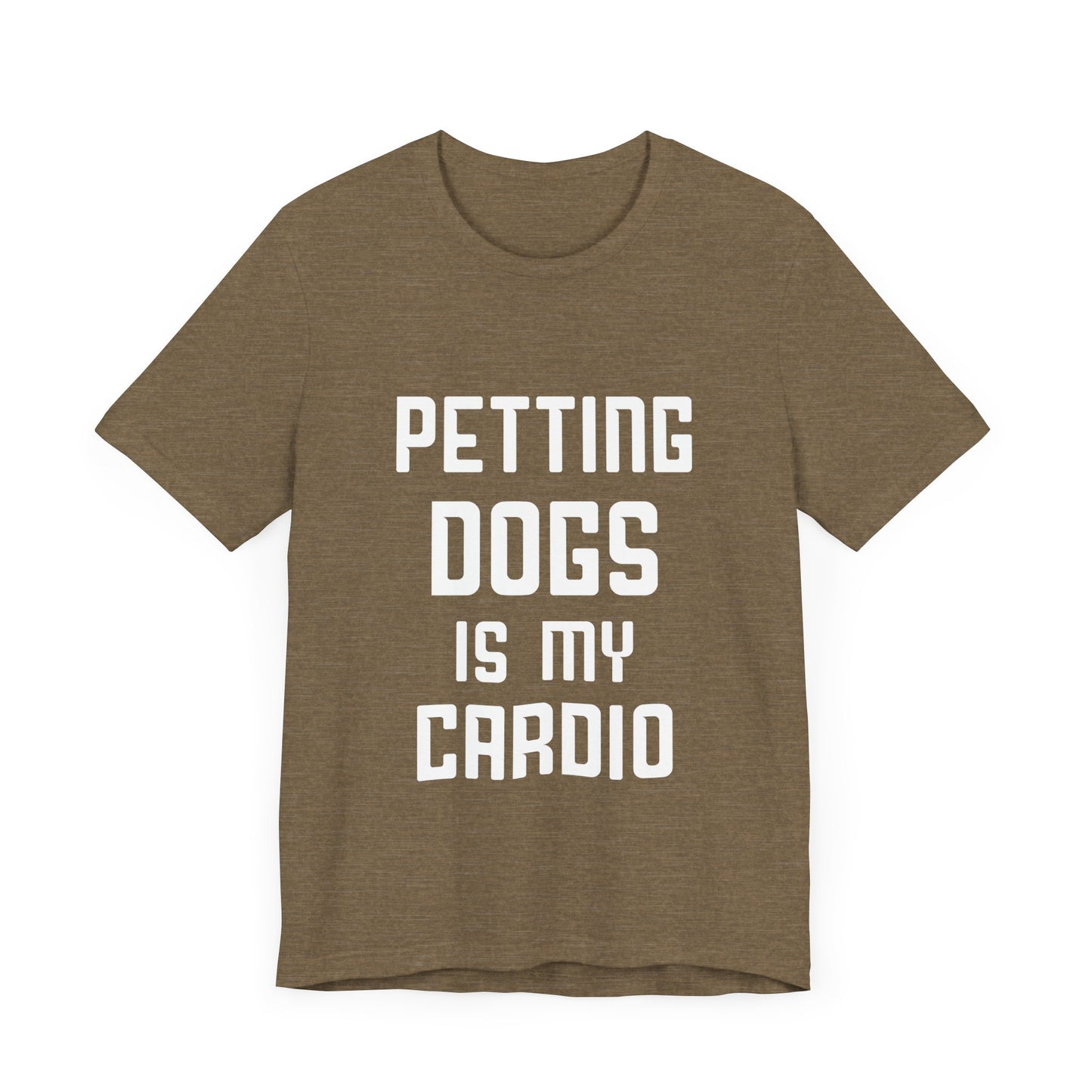 Petting Dogs is Cardio T-Shirt