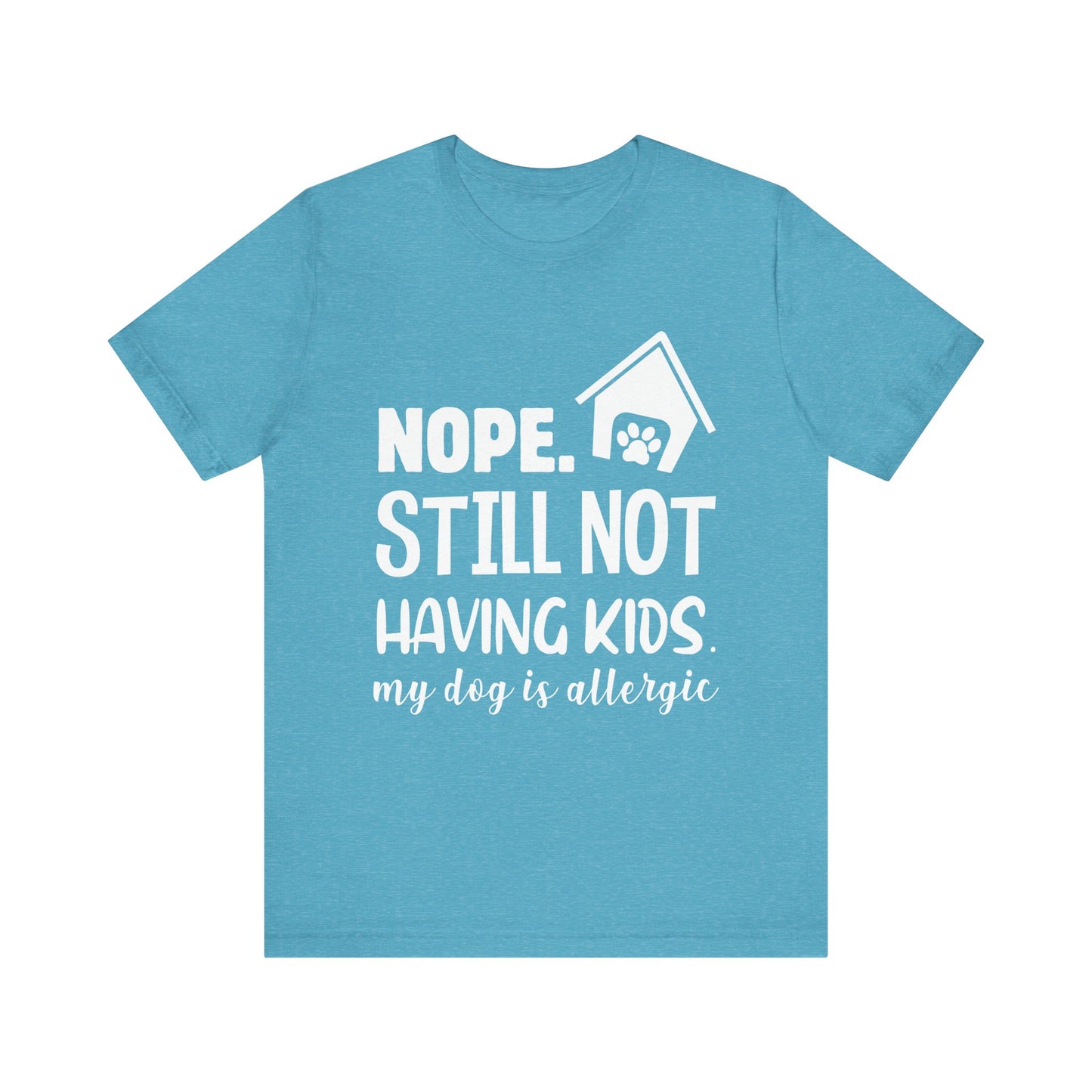 Still Not Having Kids T-Shirt