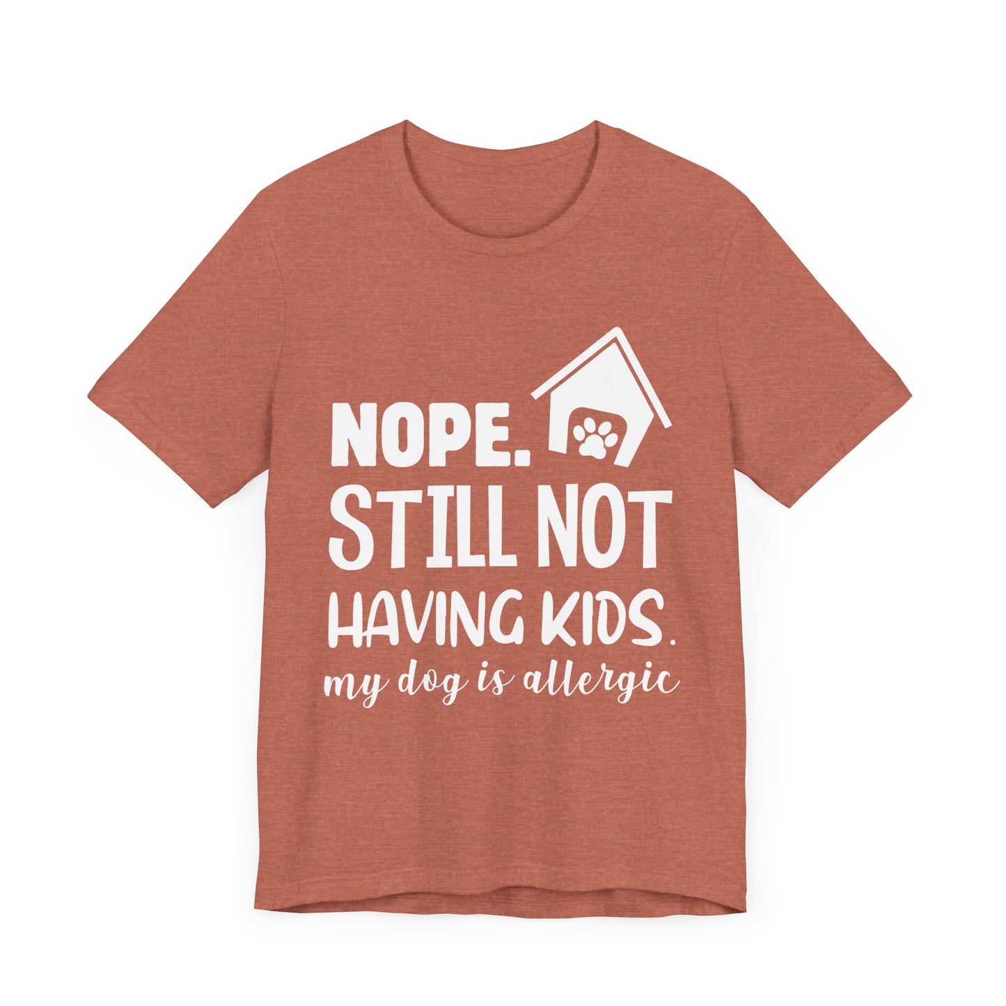 Still Not Having Kids T-Shirt