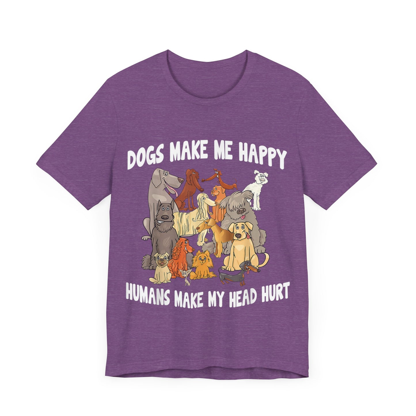 All Dogs Make Me Happy T-Shirt