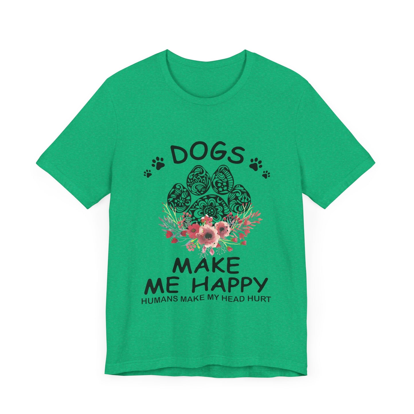 Paw Dogs Make Me Happy T-Shirt