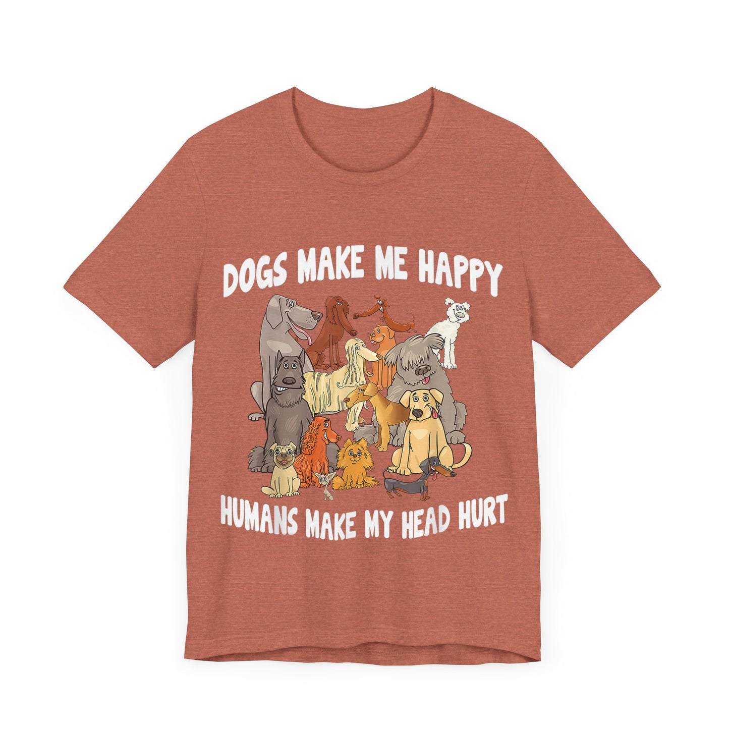 All Dogs Make Me Happy T-Shirt