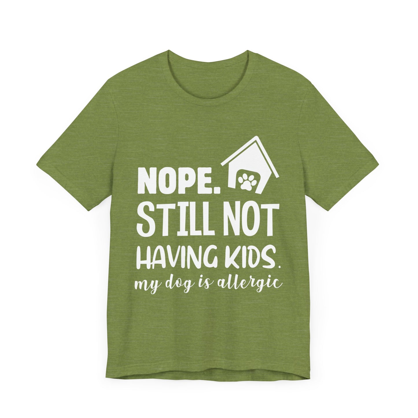 Still Not Having Kids T-Shirt