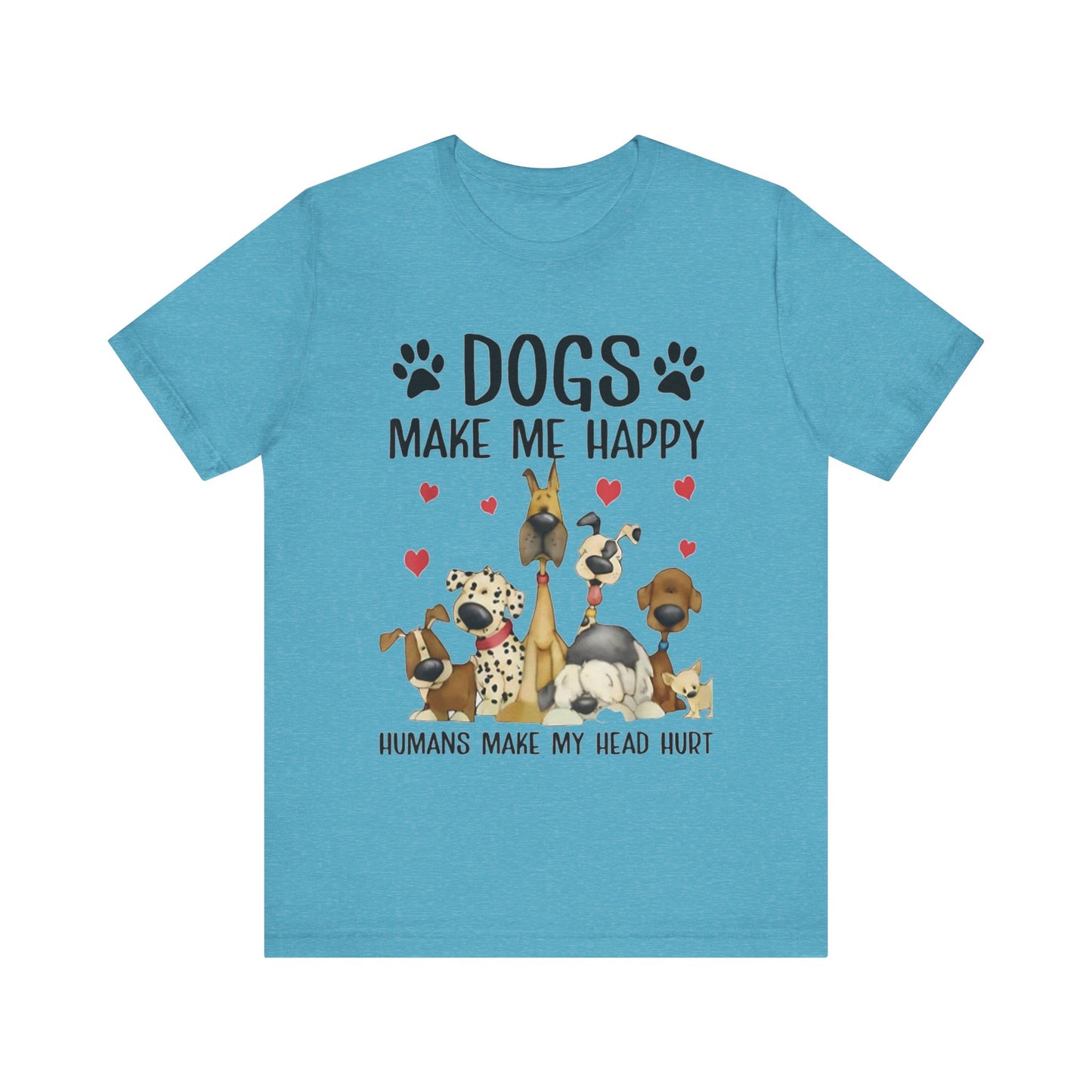 Dogs Make Me So Very Happy T-Shirt