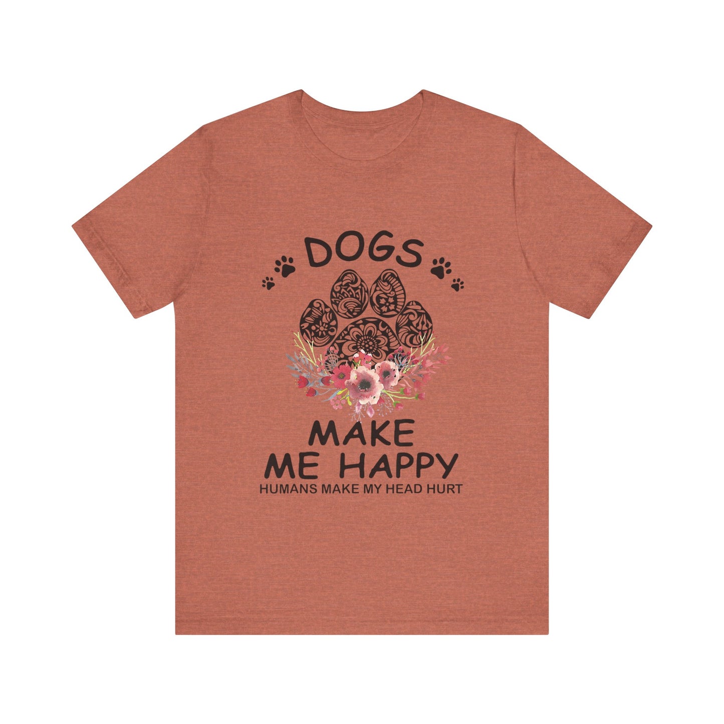 Paw Dogs Make Me Happy T-Shirt