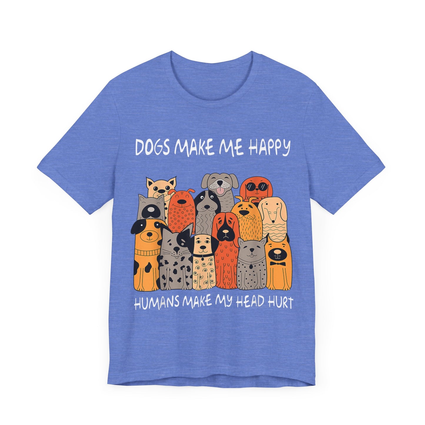 Dogs Make Me So Happy T-Shirt