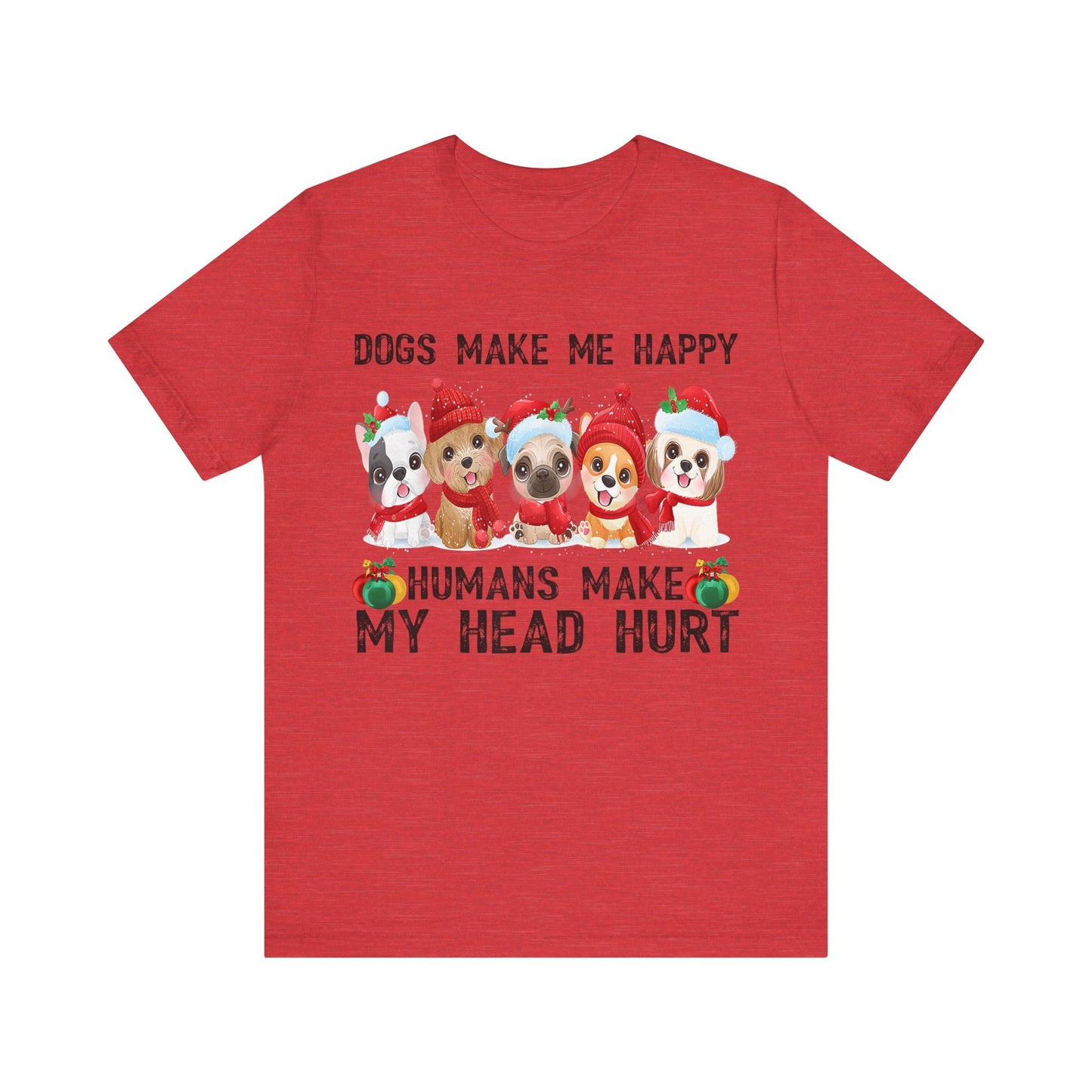 Holiday Dogs Make Me Happy T-Shirt