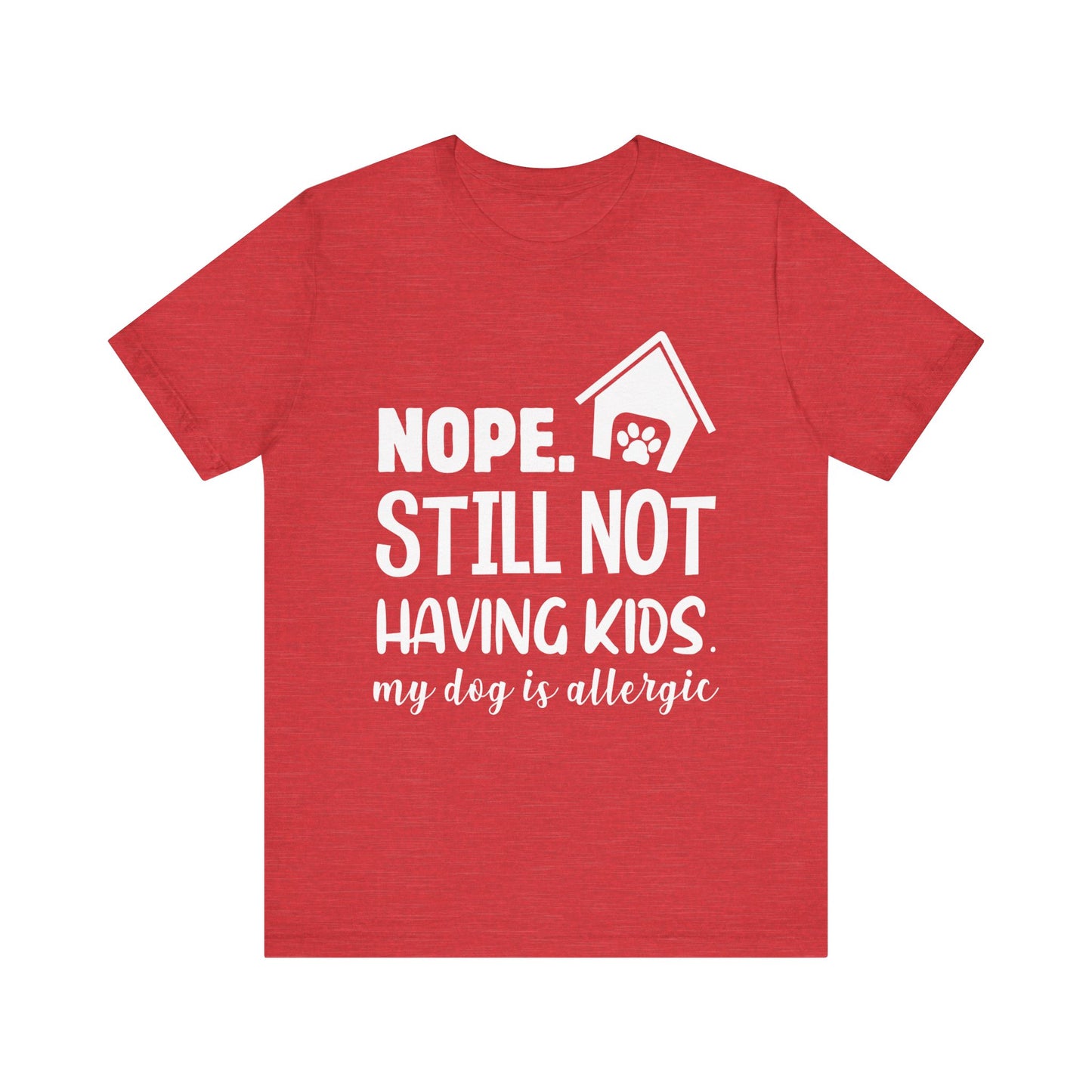 Still Not Having Kids T-Shirt