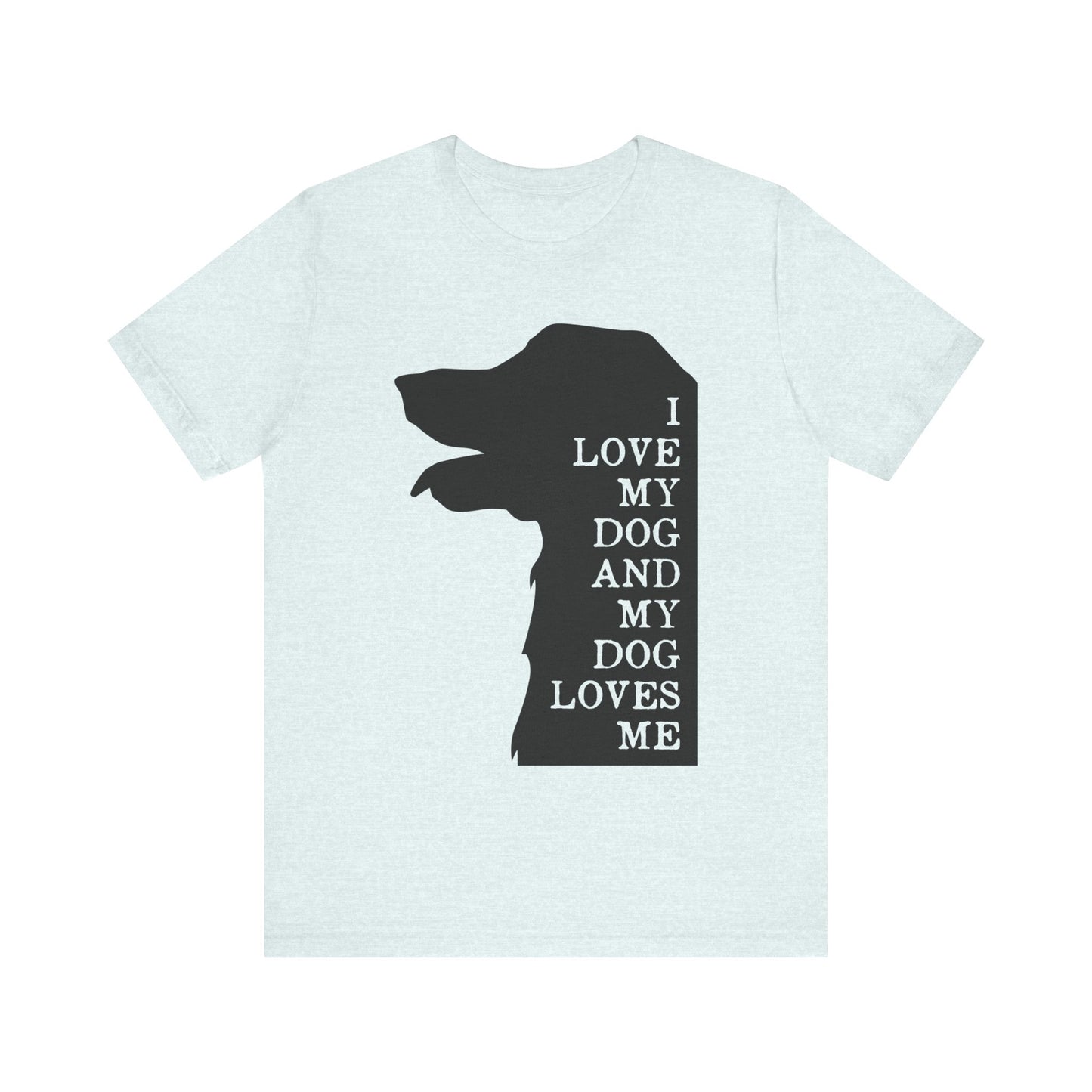Love my Dog T-Shirt
