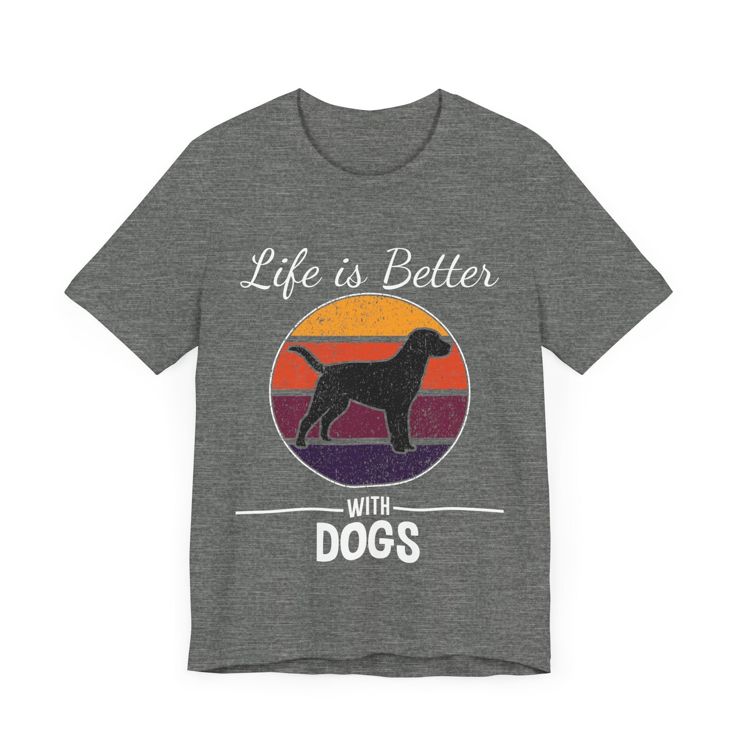 Life is Better with Dogs T-Shirt