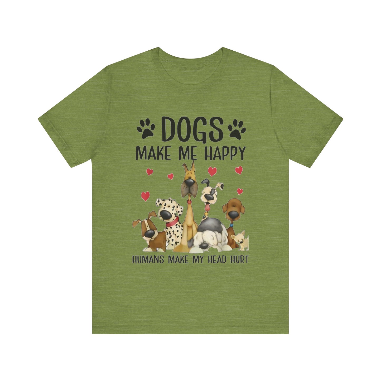 Dogs Make Me So Very Happy T-Shirt
