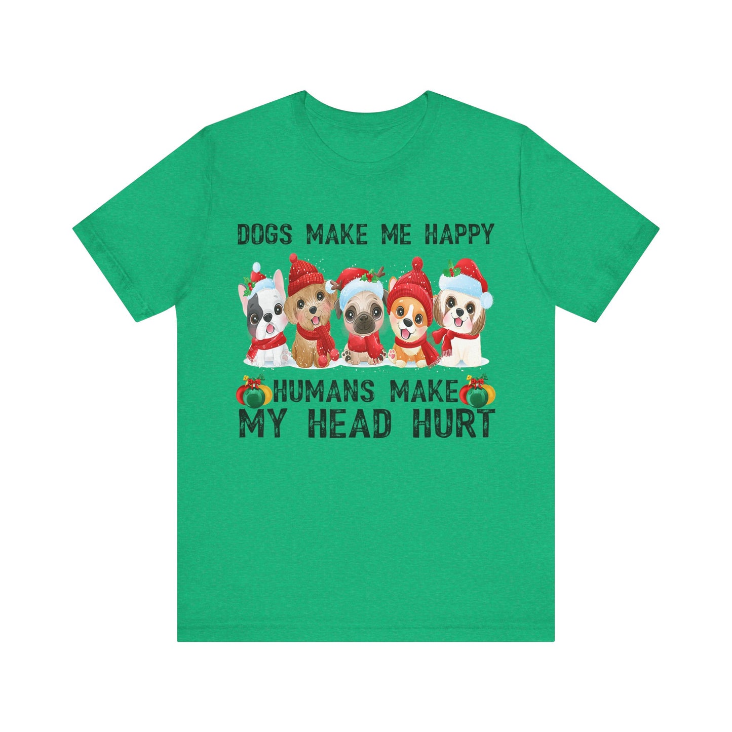 Holiday Dogs Make Me Happy T-Shirt