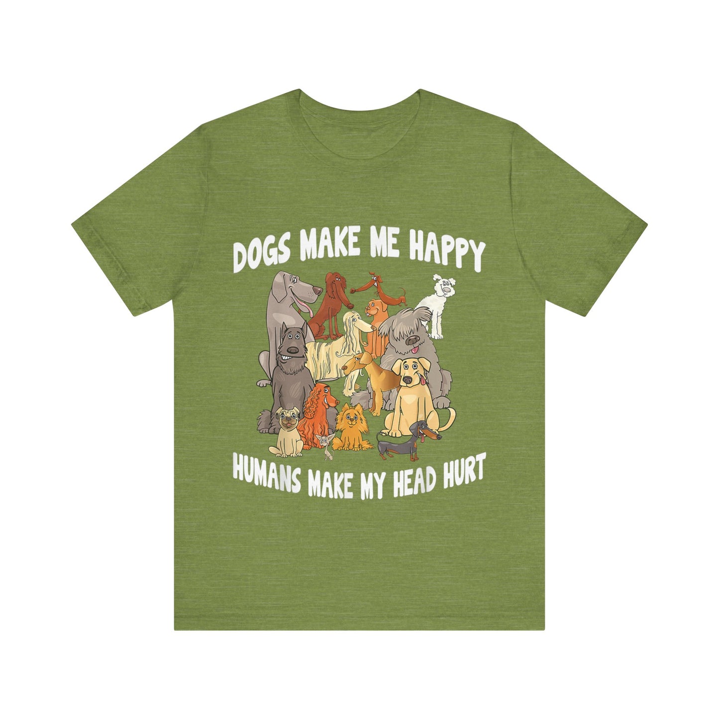 All Dogs Make Me Happy T-Shirt