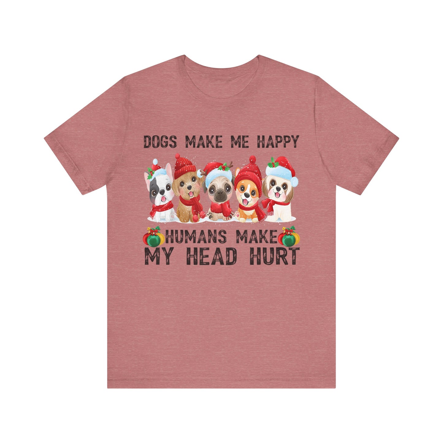Holiday Dogs Make Me Happy T-Shirt