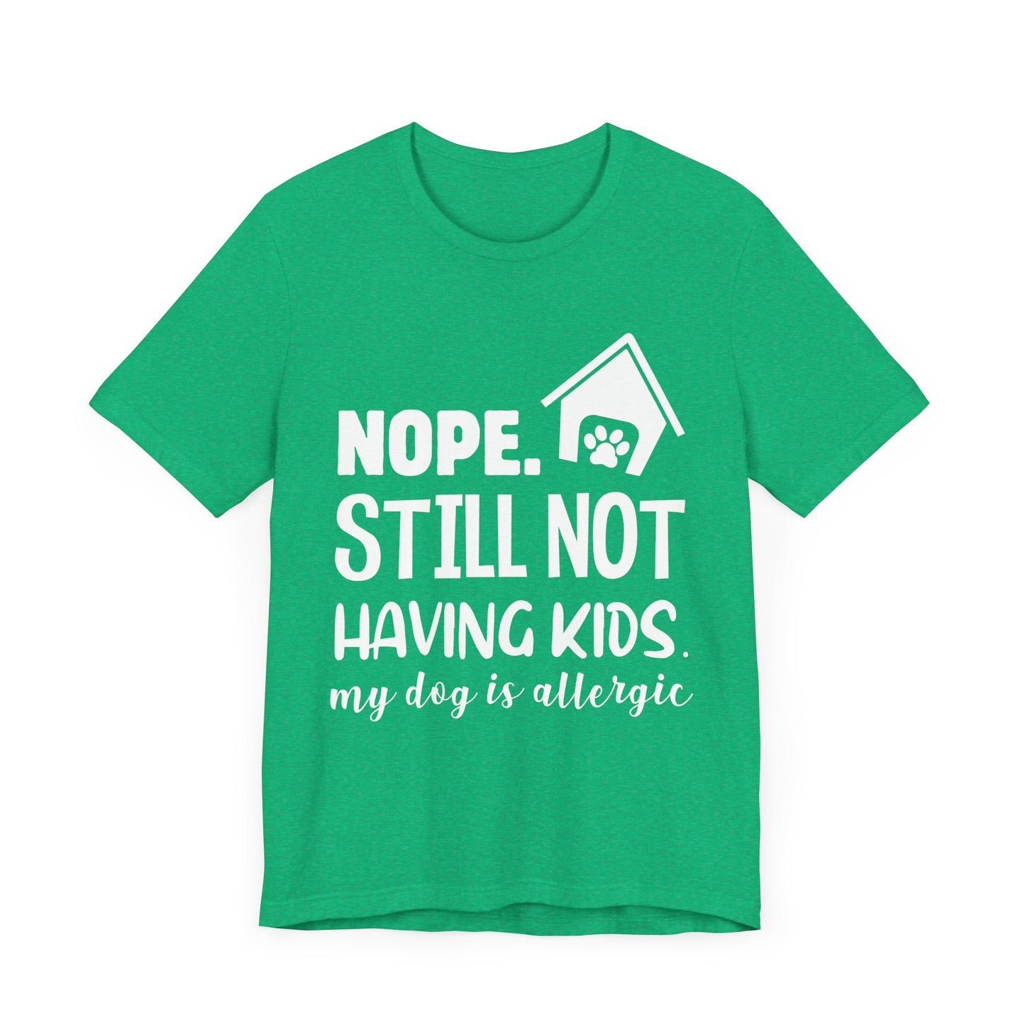 Still Not Having Kids T-Shirt