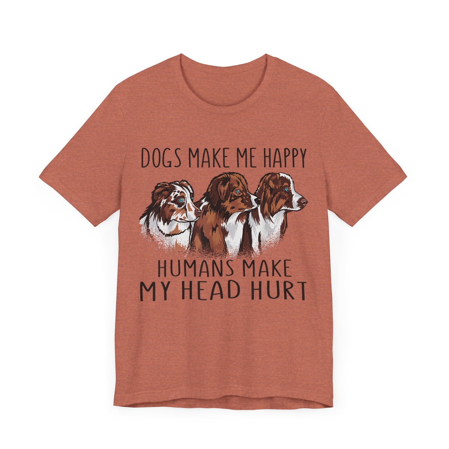 Dogs Make Me Really Happy T-Shirt