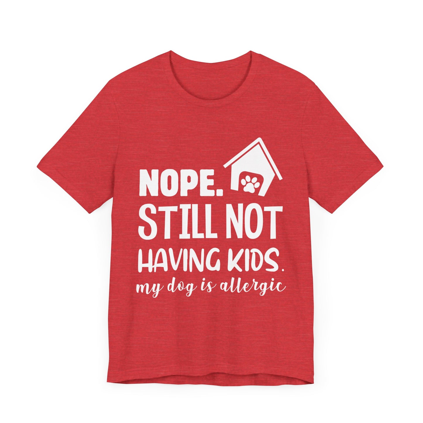 Still Not Having Kids T-Shirt