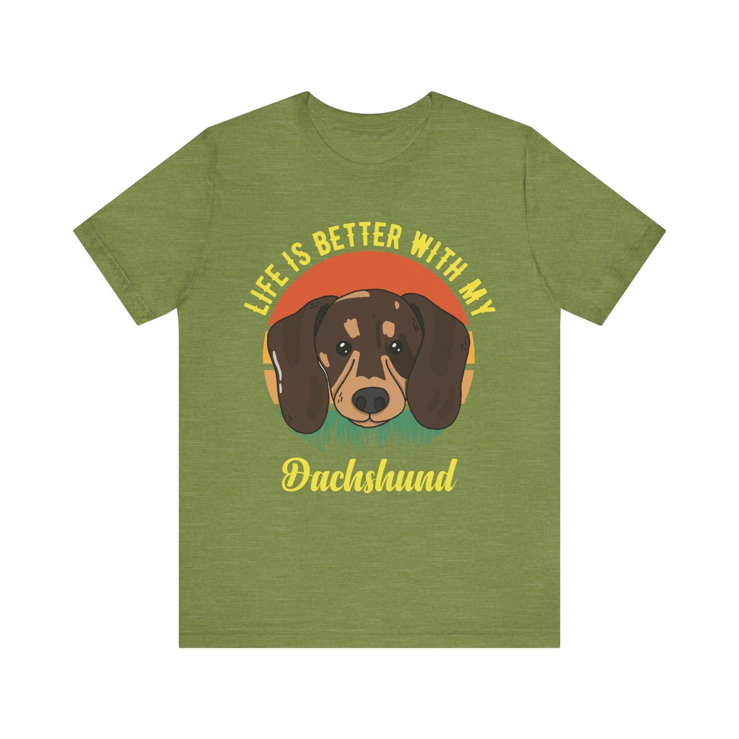Life is Better with Dachshunds T-Shirt