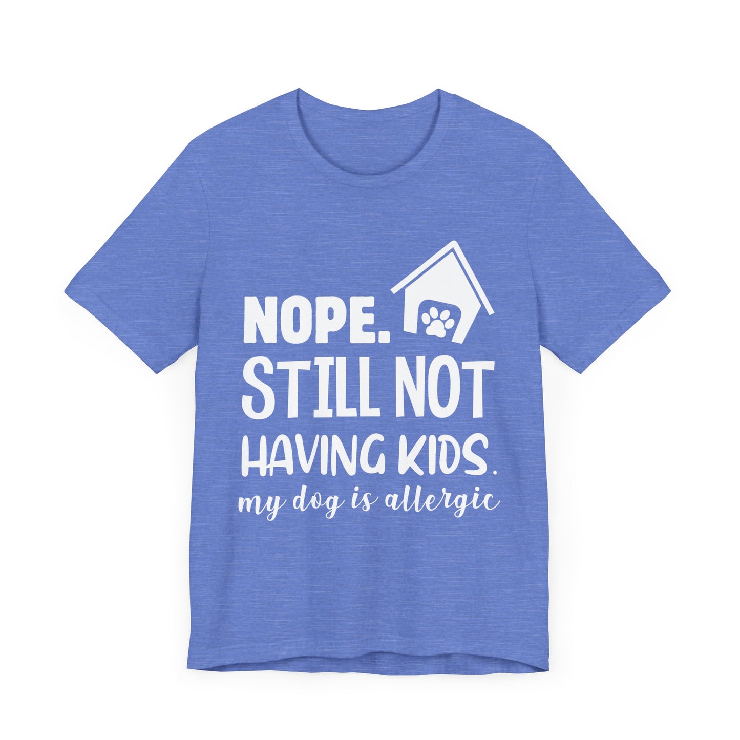 Still Not Having Kids T-Shirt