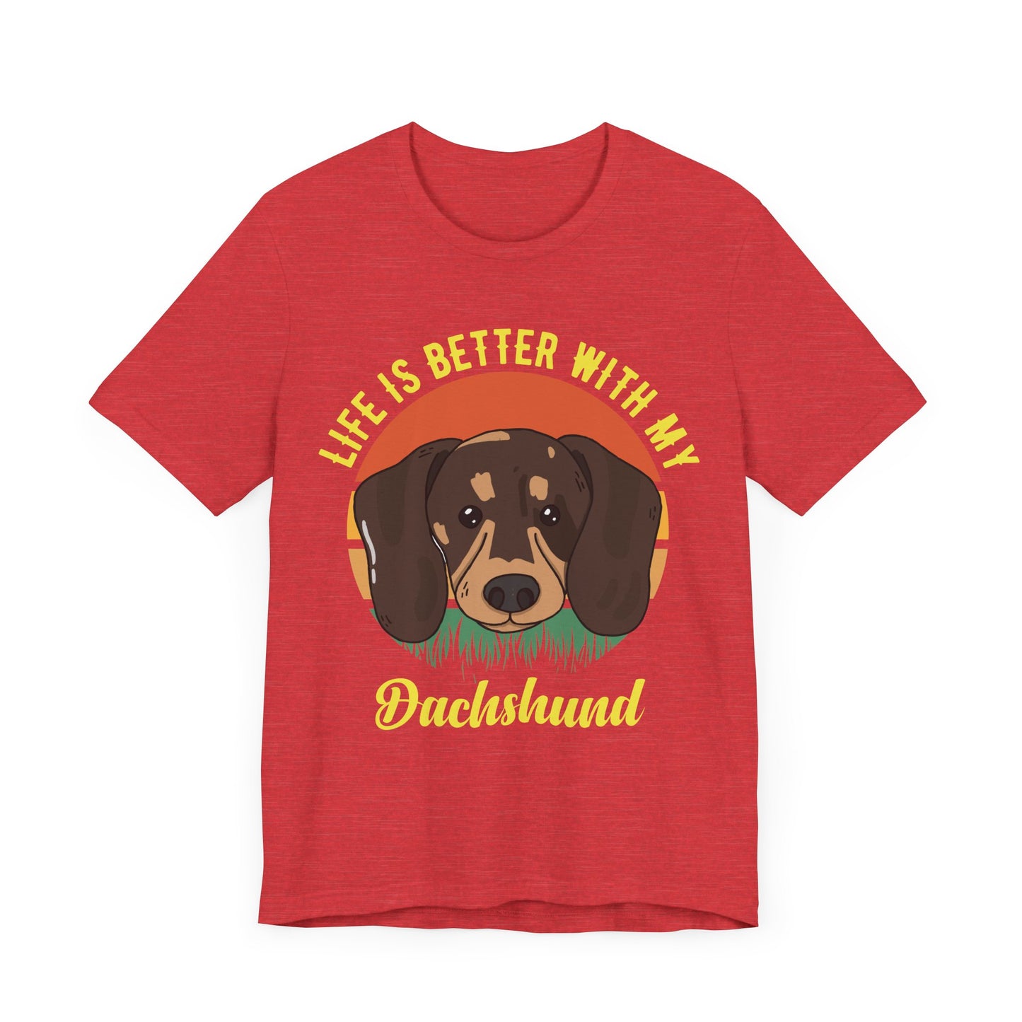 Life is Better with Dachshunds T-Shirt