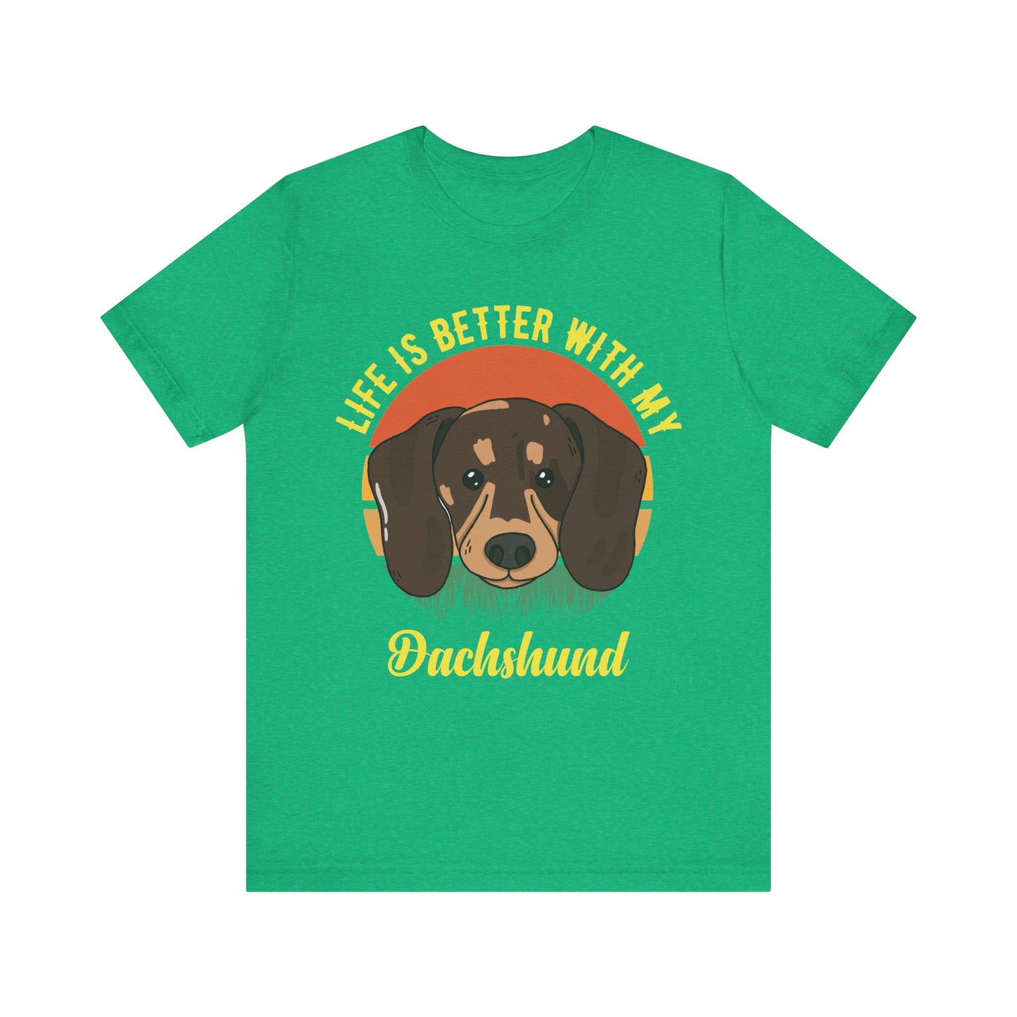 Life is Better with Dachshunds T-Shirt