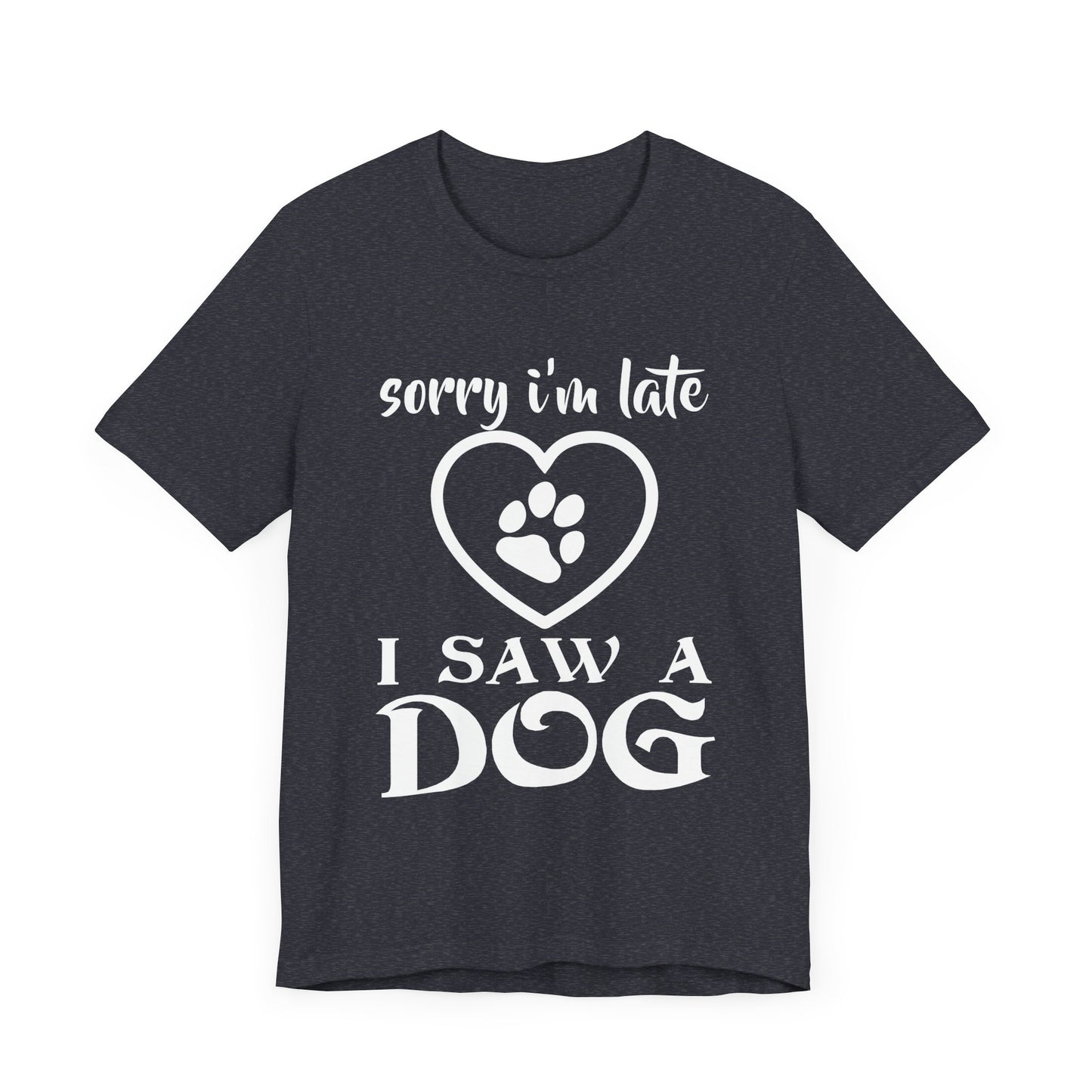 I Saw a Dog T-Shirt