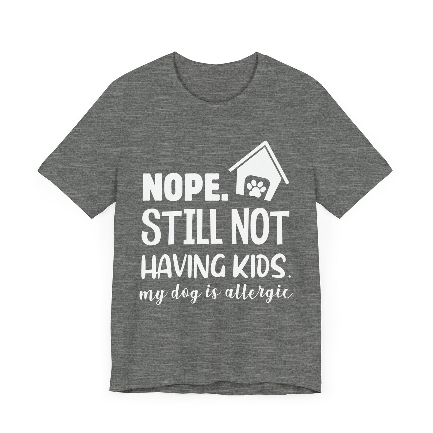 Still Not Having Kids T-Shirt
