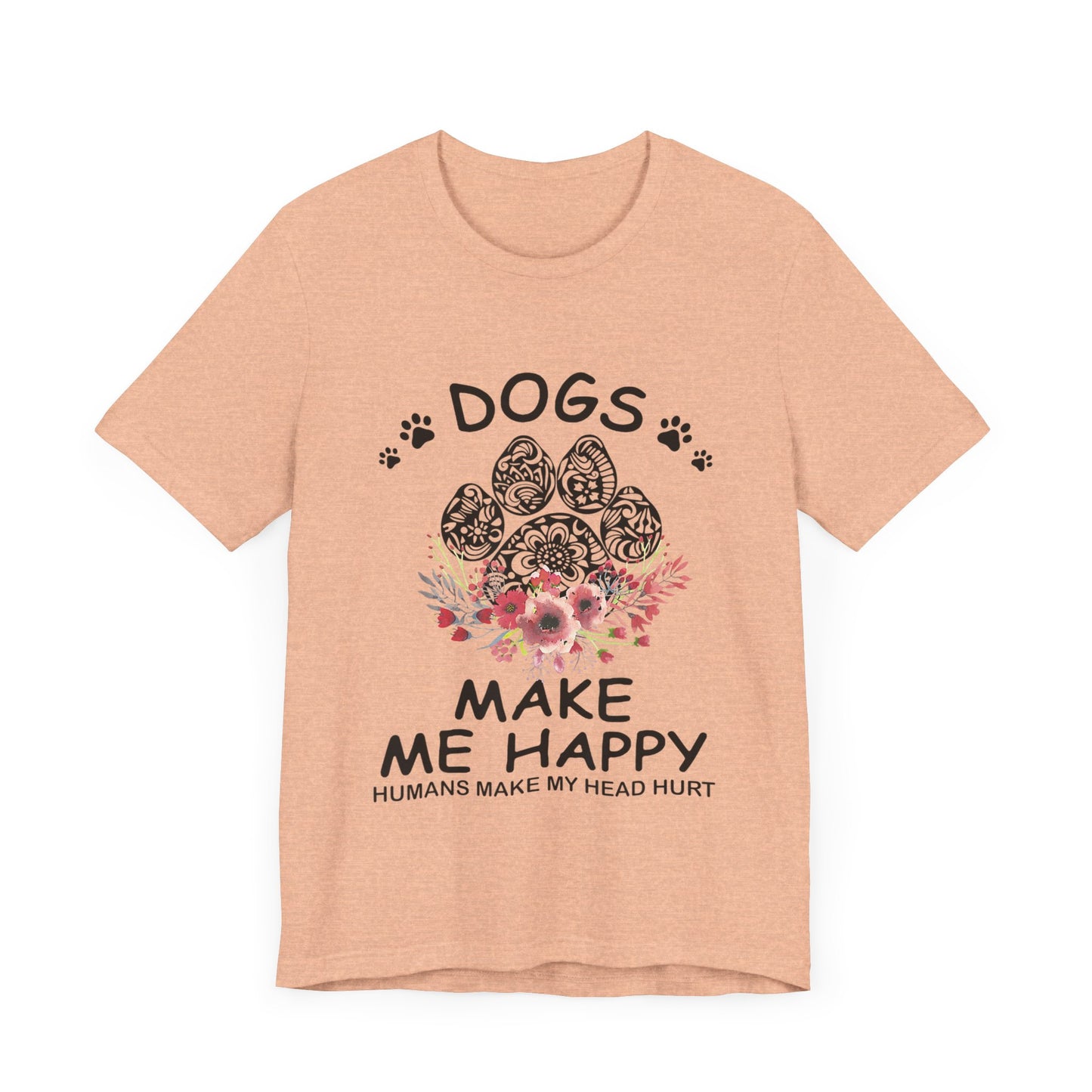 Paw Dogs Make Me Happy T-Shirt