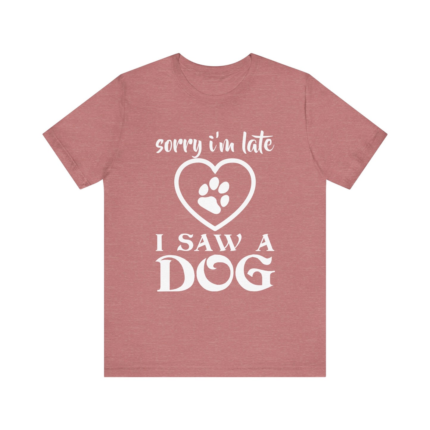I Saw a Dog T-Shirt