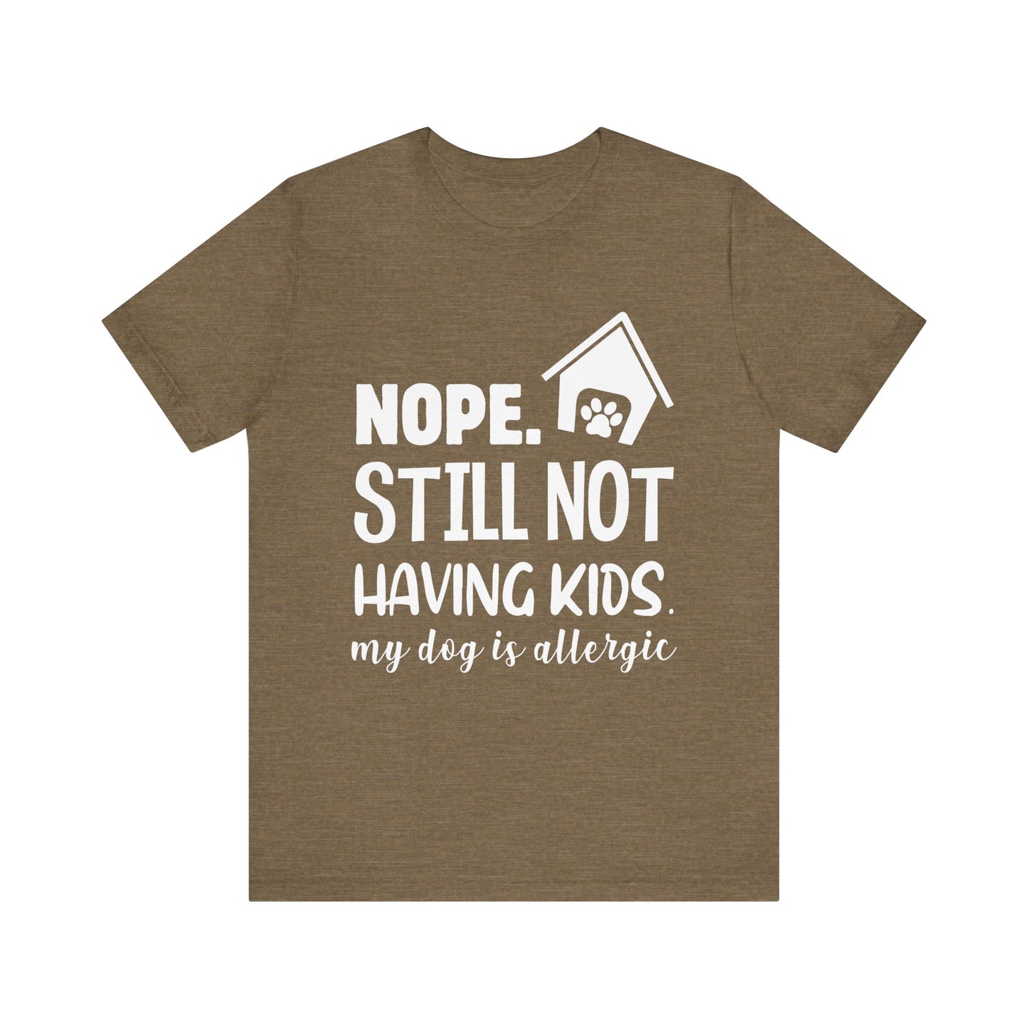 Still Not Having Kids T-Shirt