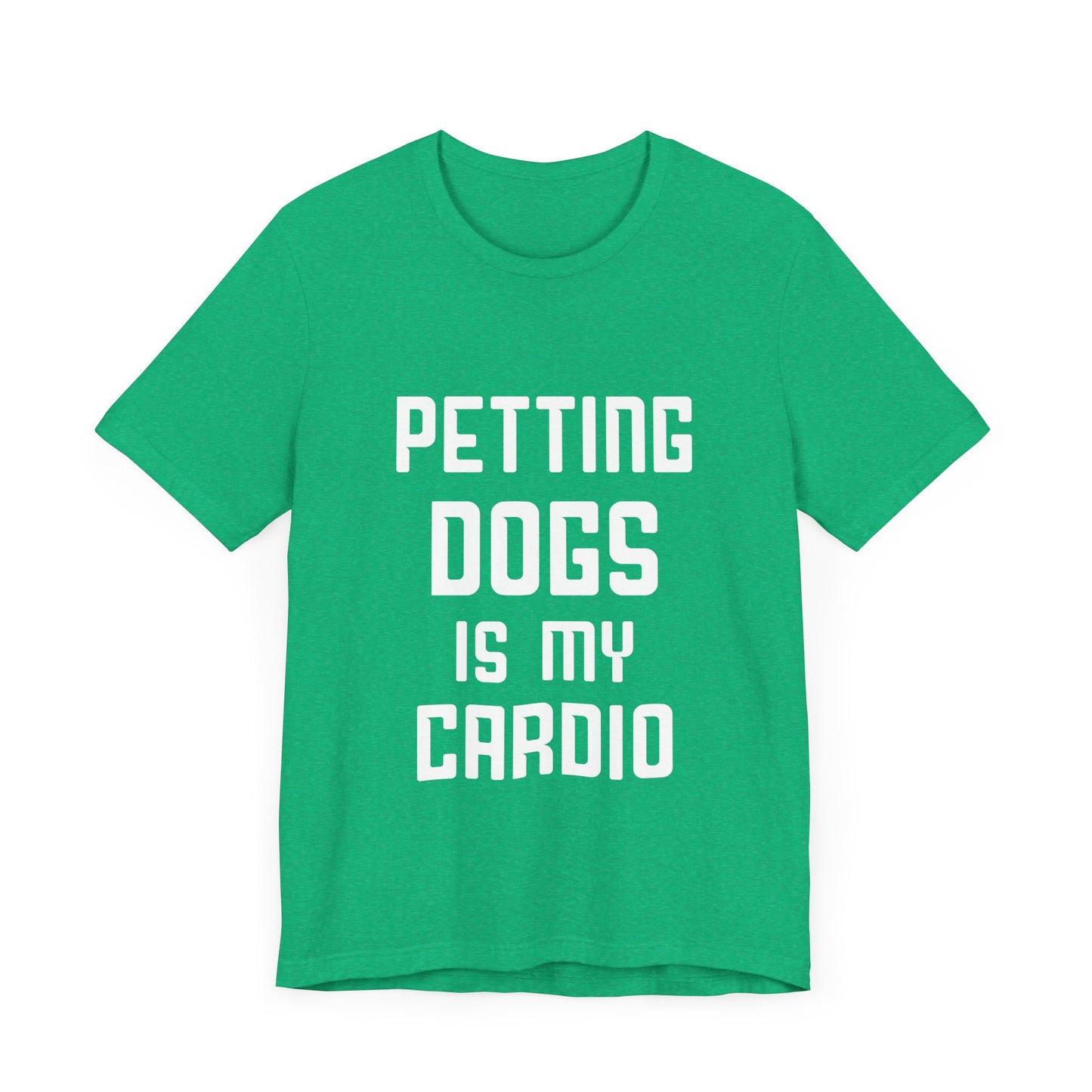 Petting Dogs is Cardio T-Shirt