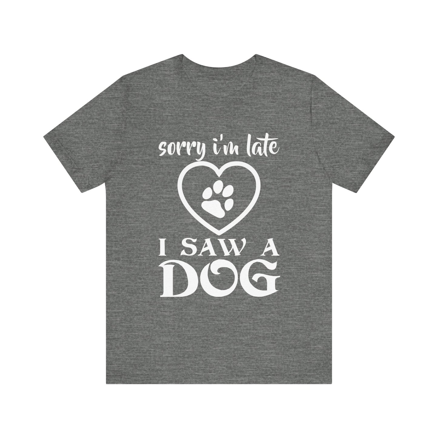 I Saw a Dog T-Shirt