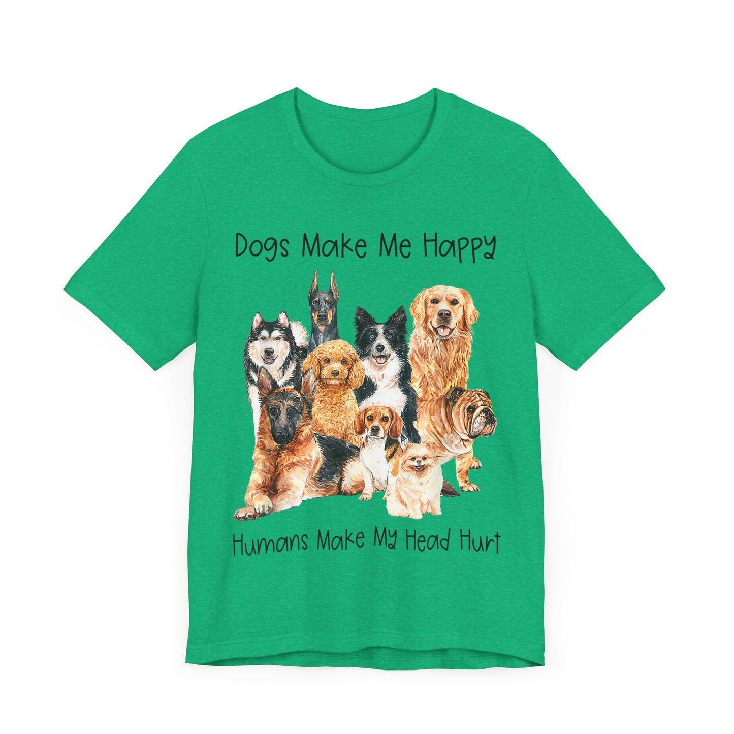 Dogs Make Me Very Happy T-Shirt