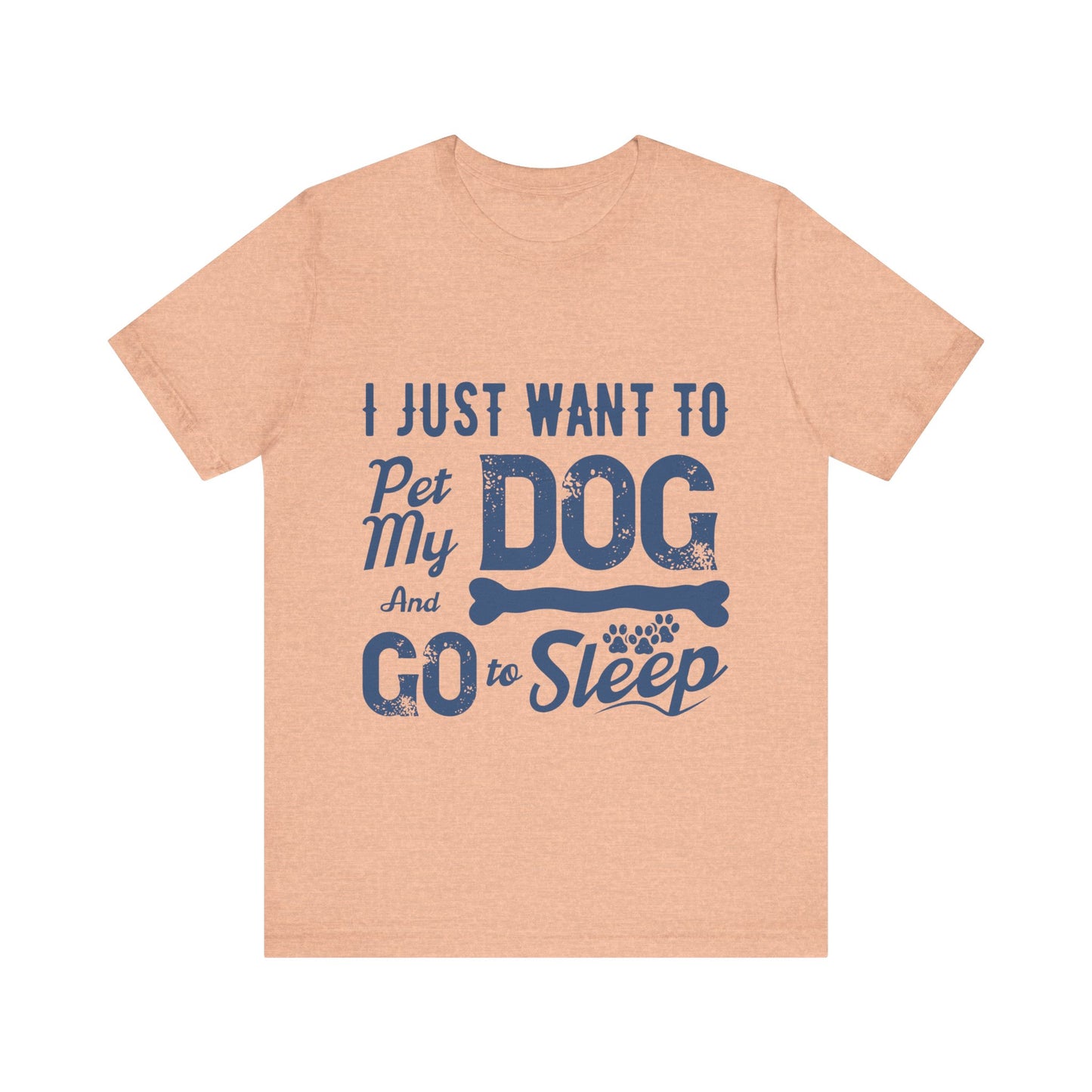 Pet my Dog and Sleep T-Shirt