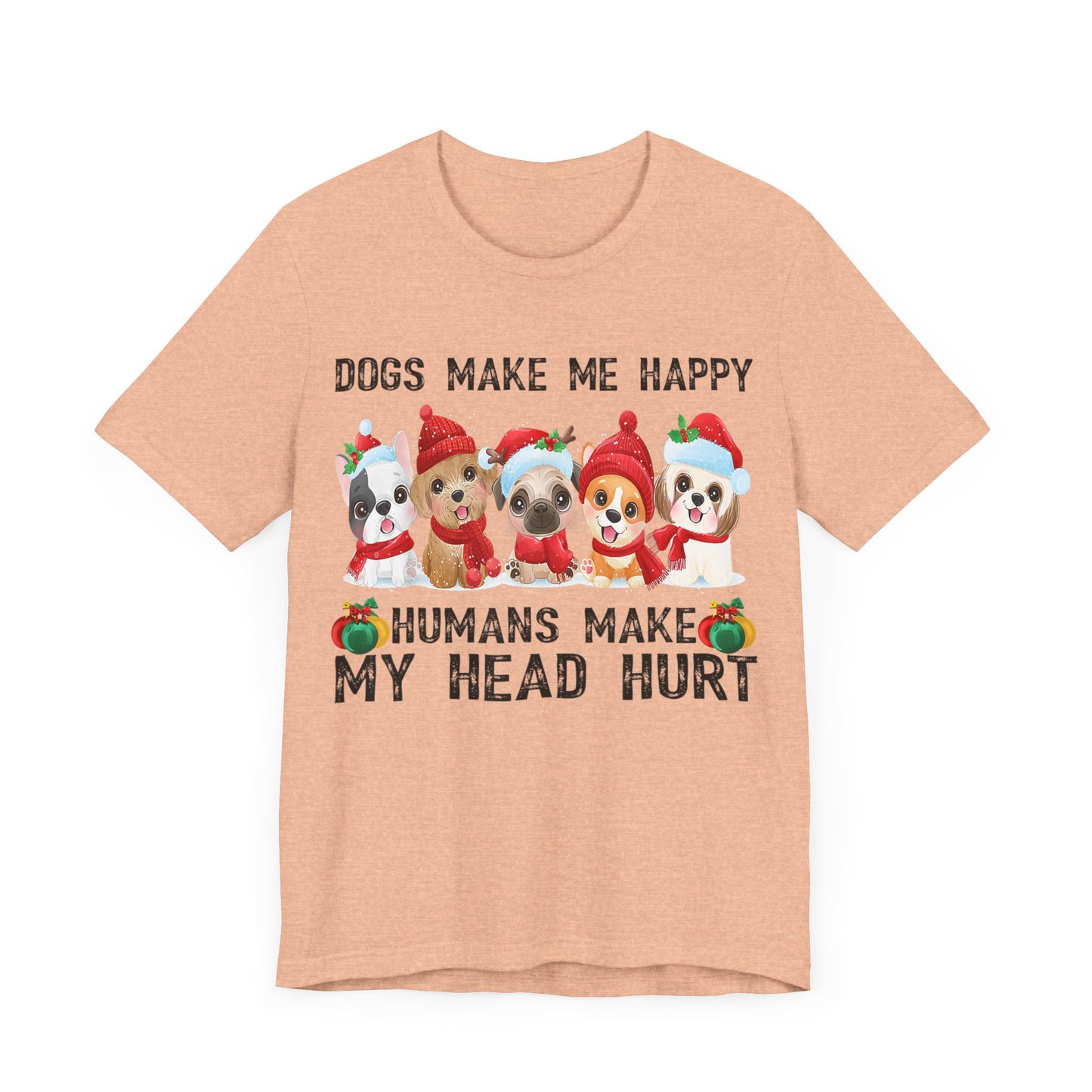 Holiday Dogs Make Me Happy T-Shirt