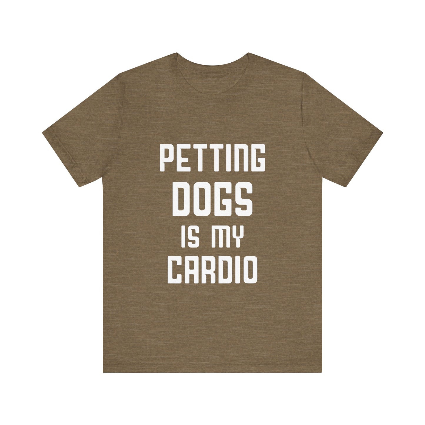Petting Dogs is Cardio T-Shirt