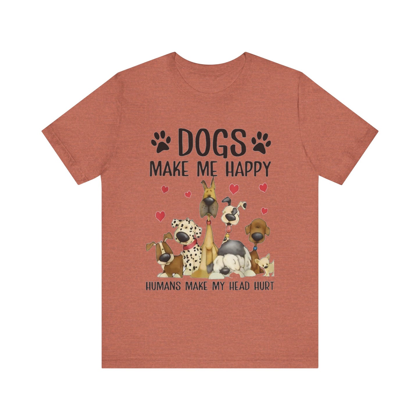 Dogs Make Me So Very Happy T-Shirt