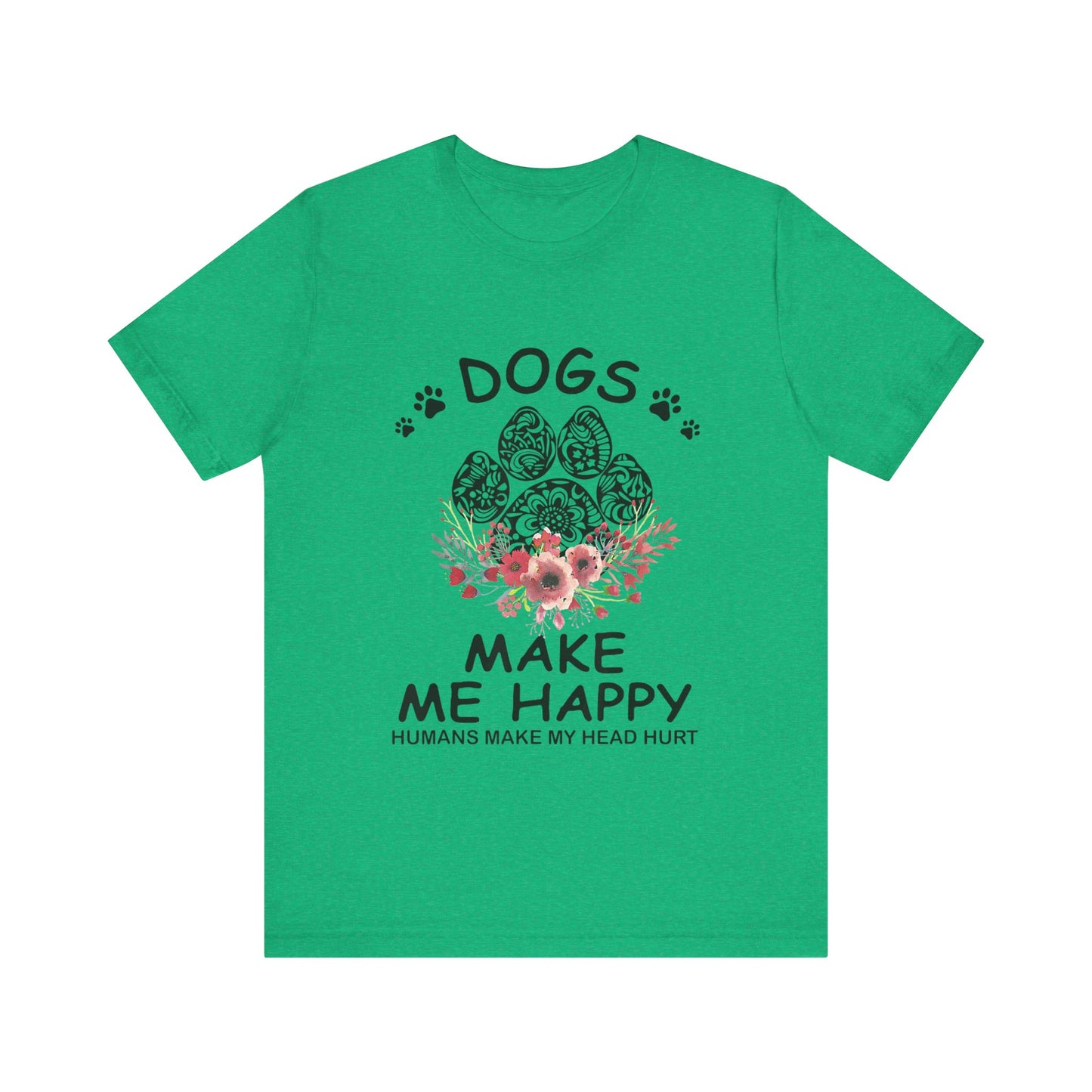 Paw Dogs Make Me Happy T-Shirt