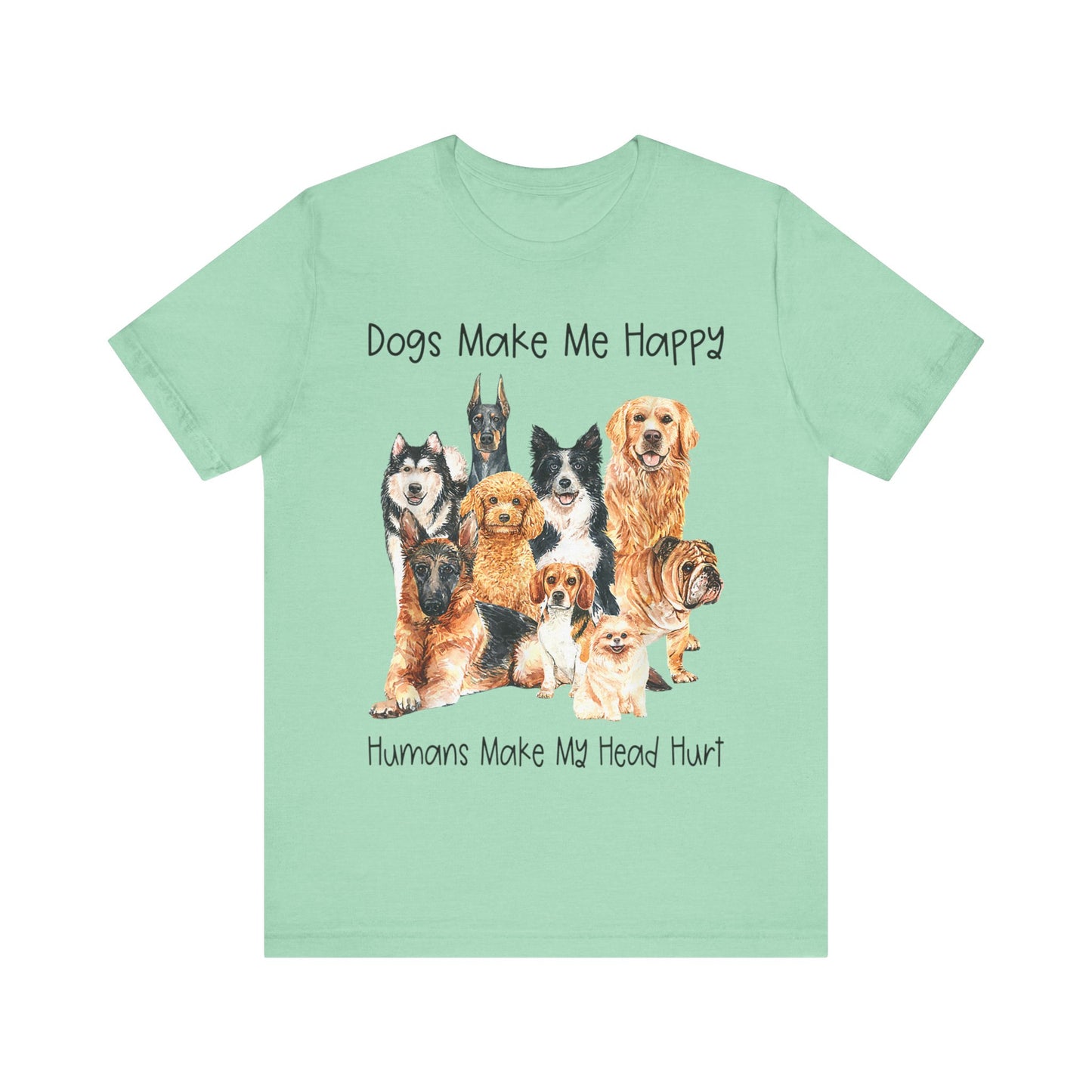Dogs Make Me Very Happy T-Shirt