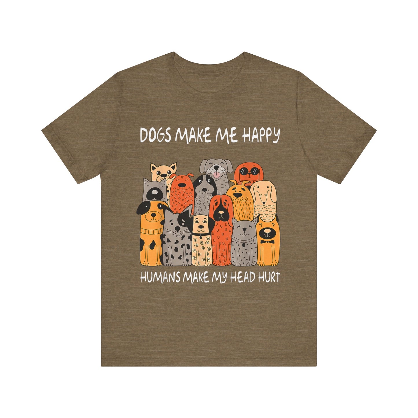 Dogs Make Me So Happy T-Shirt