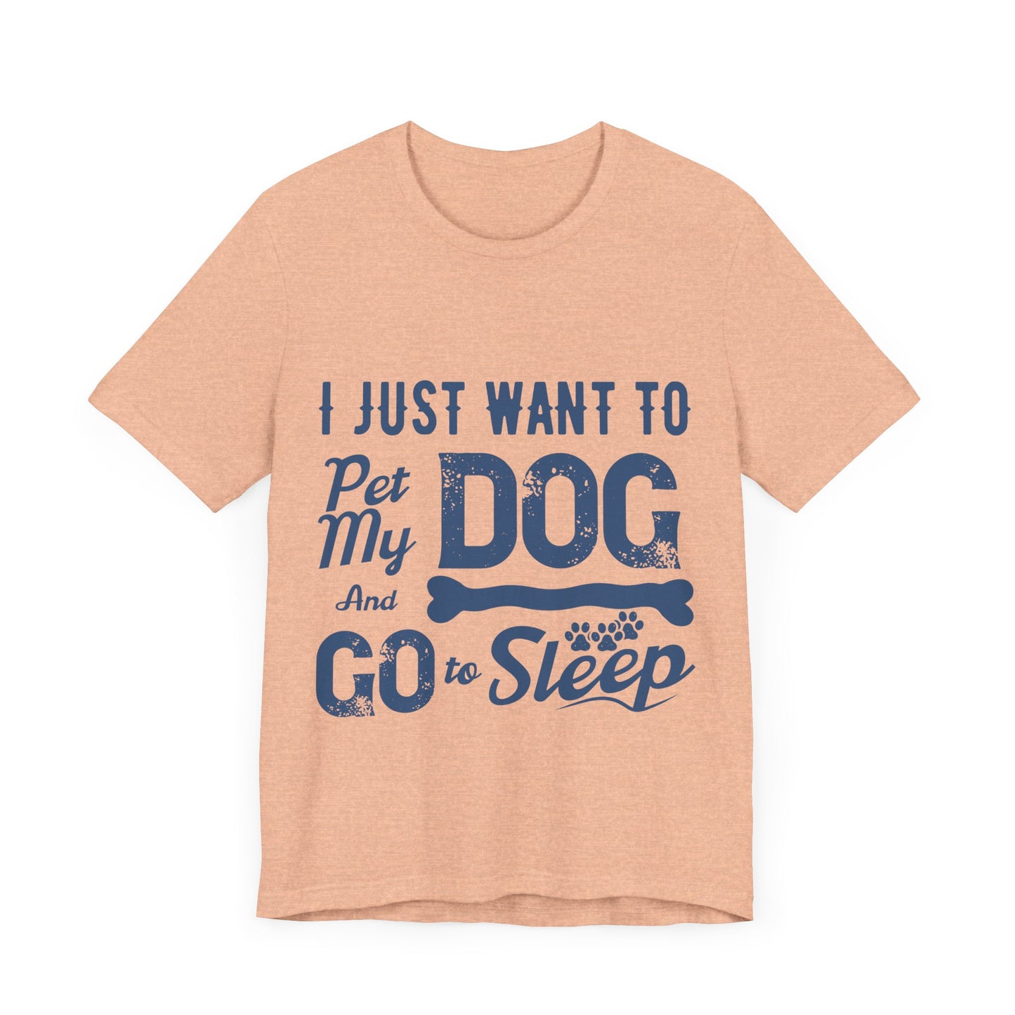 Pet my Dog and Sleep T-Shirt