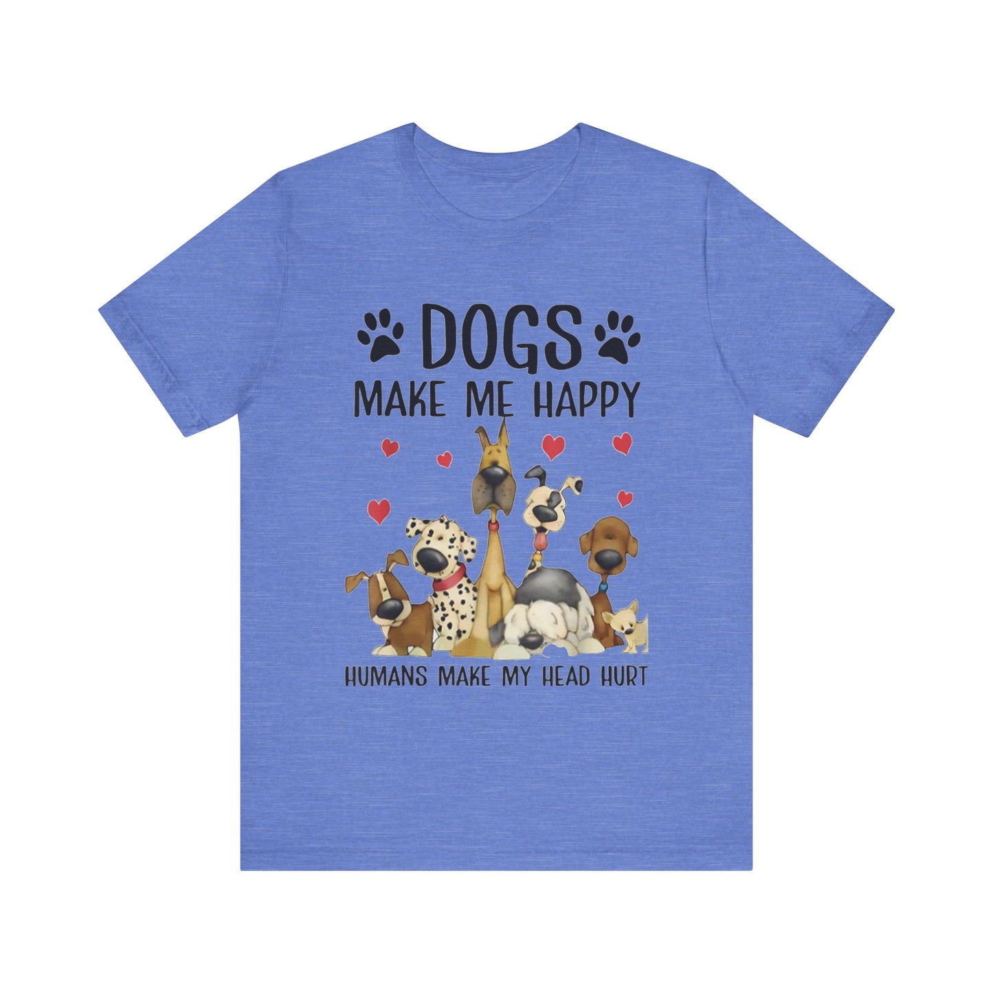 Dogs Make Me So Very Happy T-Shirt