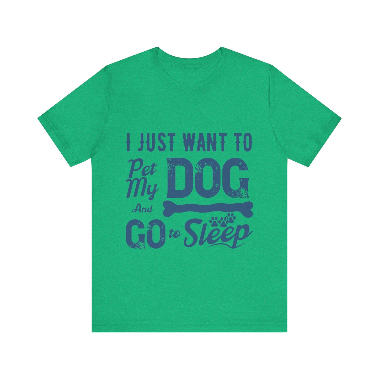 Pet my Dog and Sleep T-Shirt