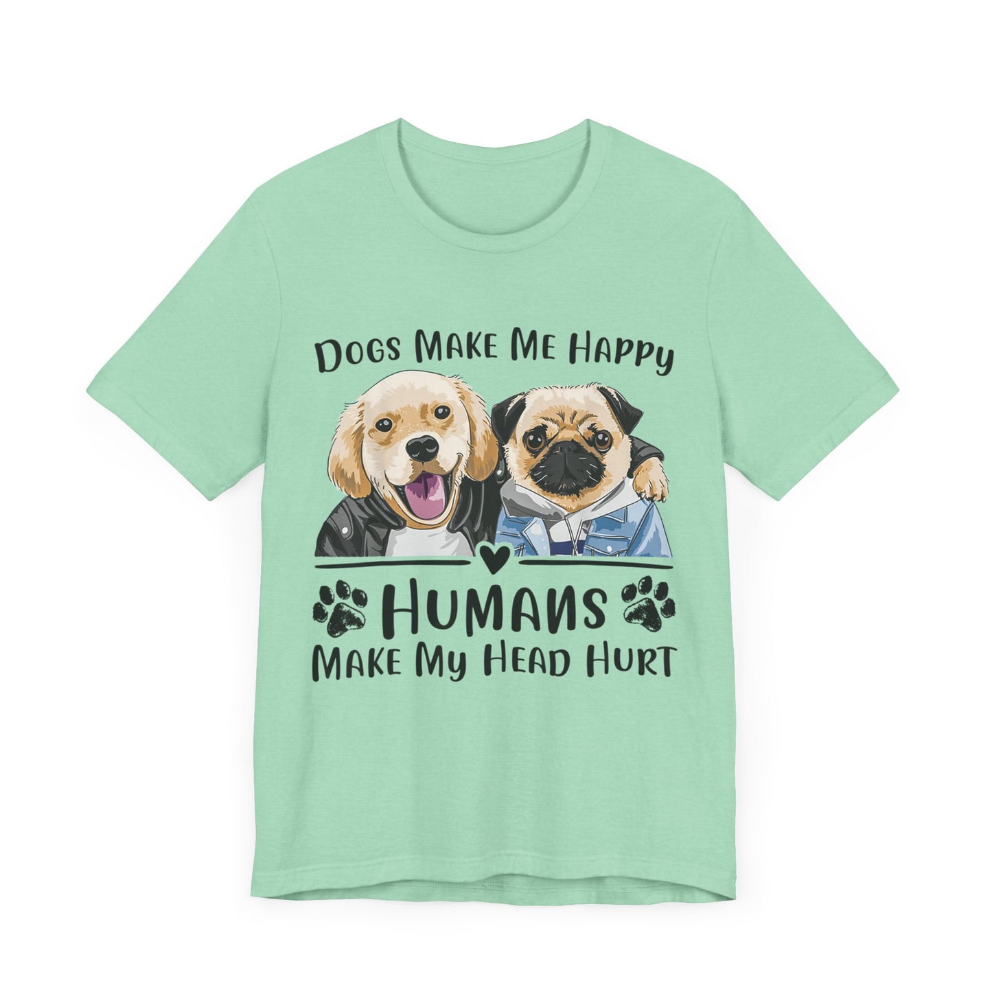Dog Friends Make Me Happy T-Shirt